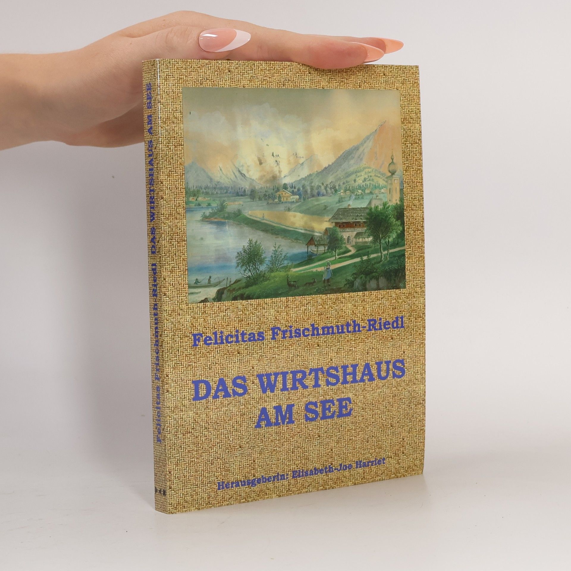 Felicitas Frischmuth-Riedl Das Wirtshaus am See