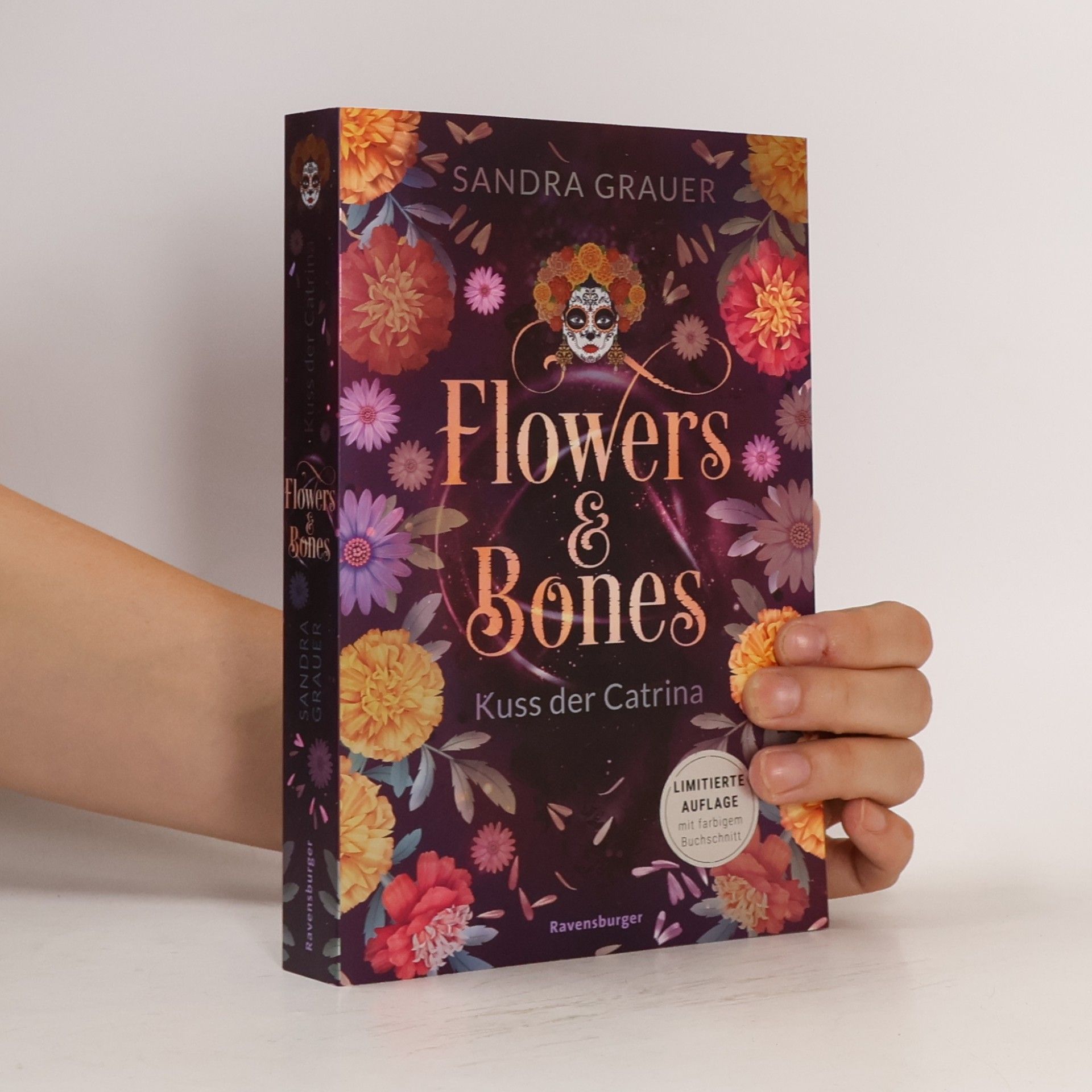 Sandra Grauer Flowers & Bones, Band 2: Kuss der Catrina (Limitierte Auflage mit Farbschnitt!)