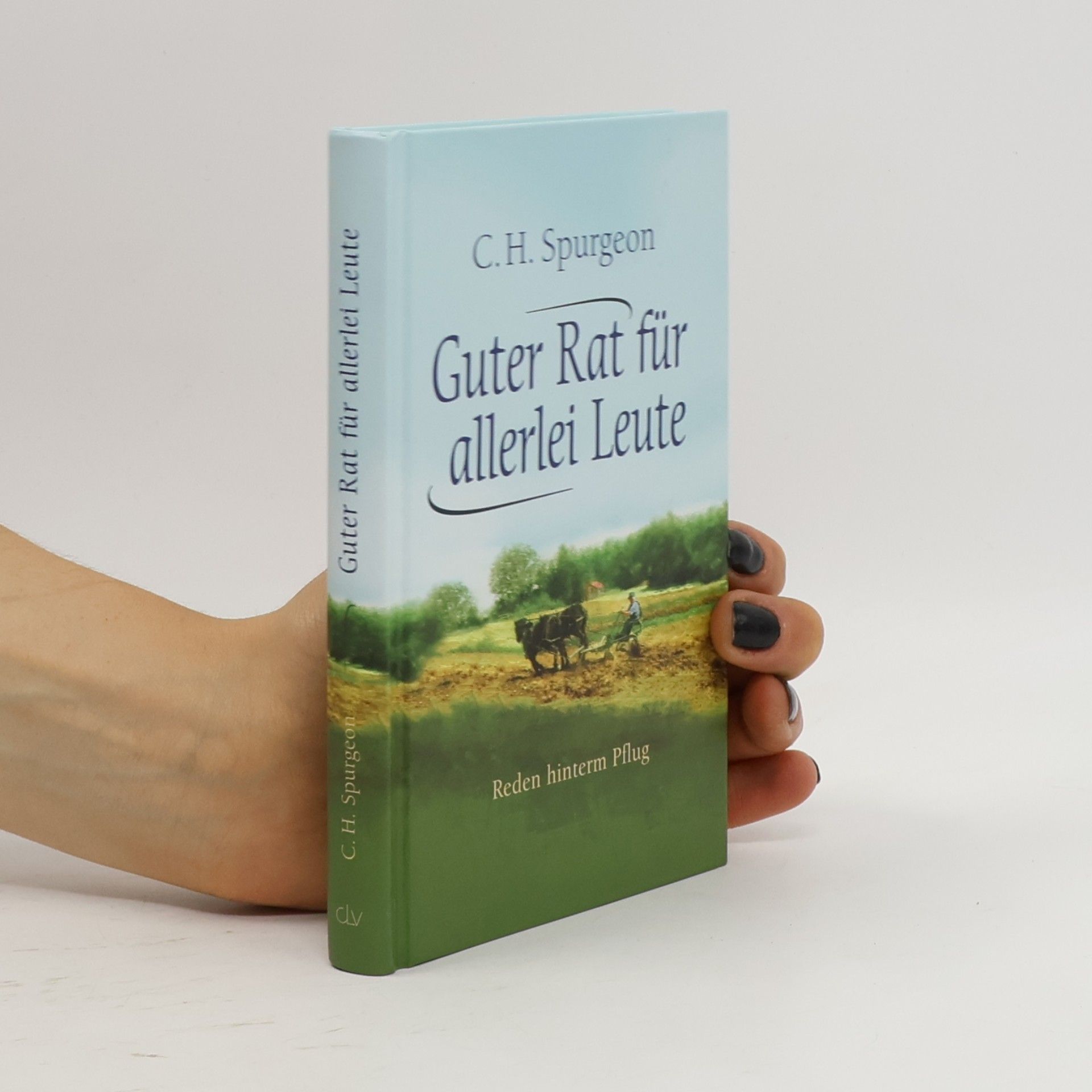 Charles Spurgeon Guter Rat für allerlei Leute