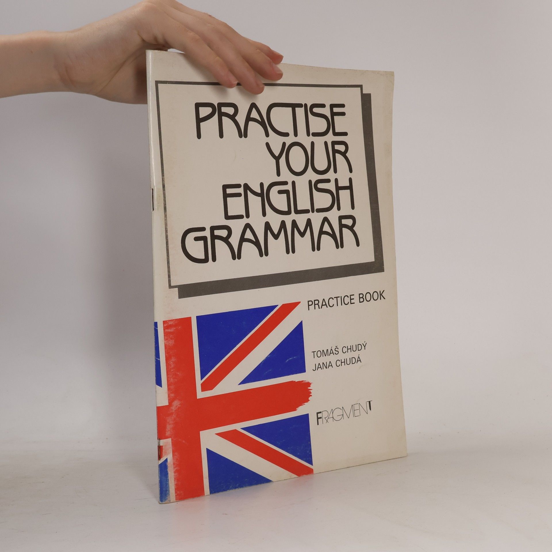 Tomáš Chudý Practise Your English Grammar