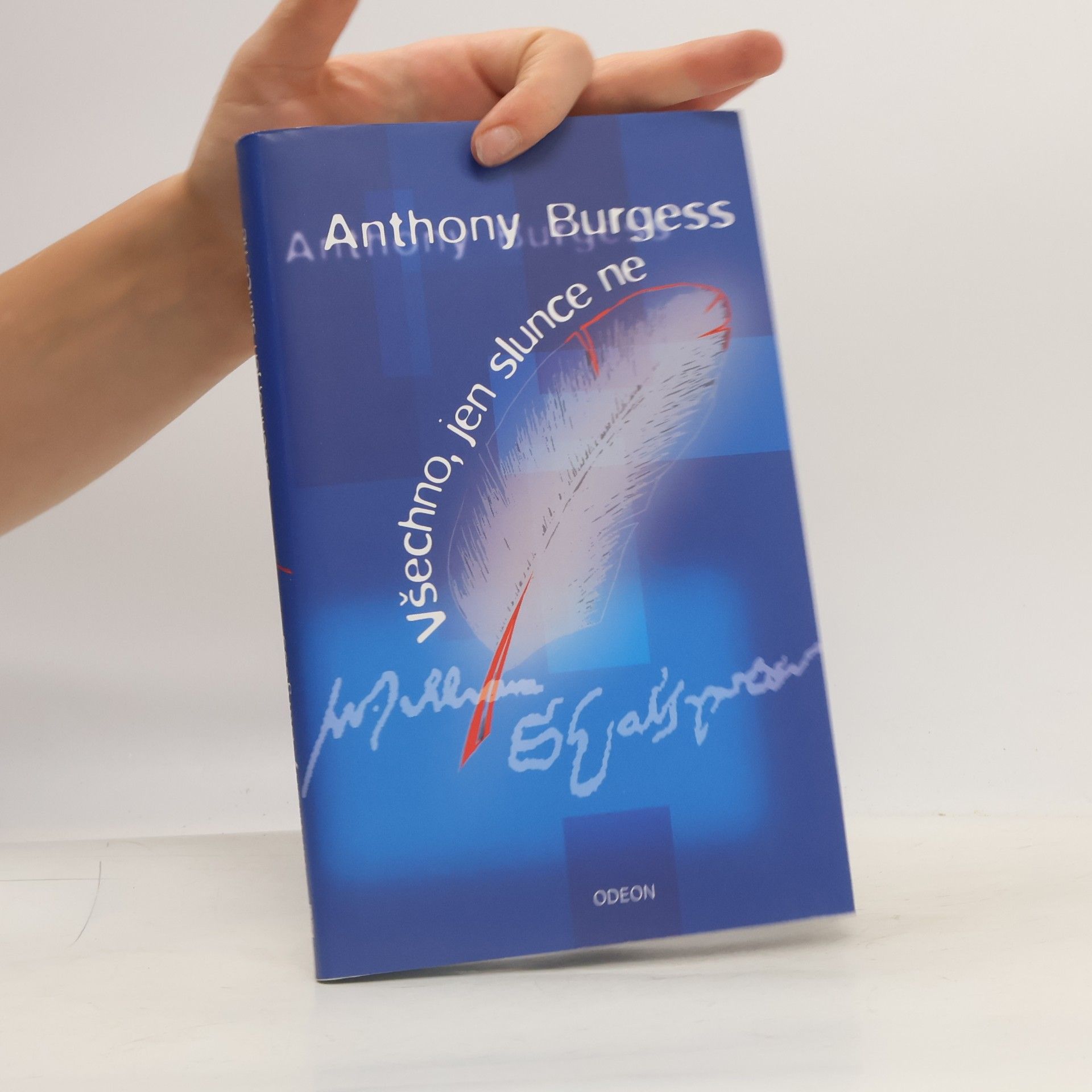Anthony Burgess Všechno, jen slunce ne. Příběh Shakespearova milostného života