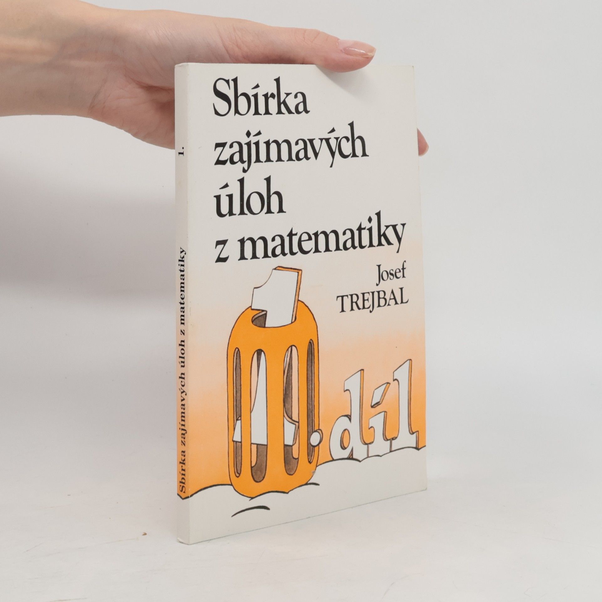 Josef Trejbal Sbírka zajímavých úloh z matematiky 1