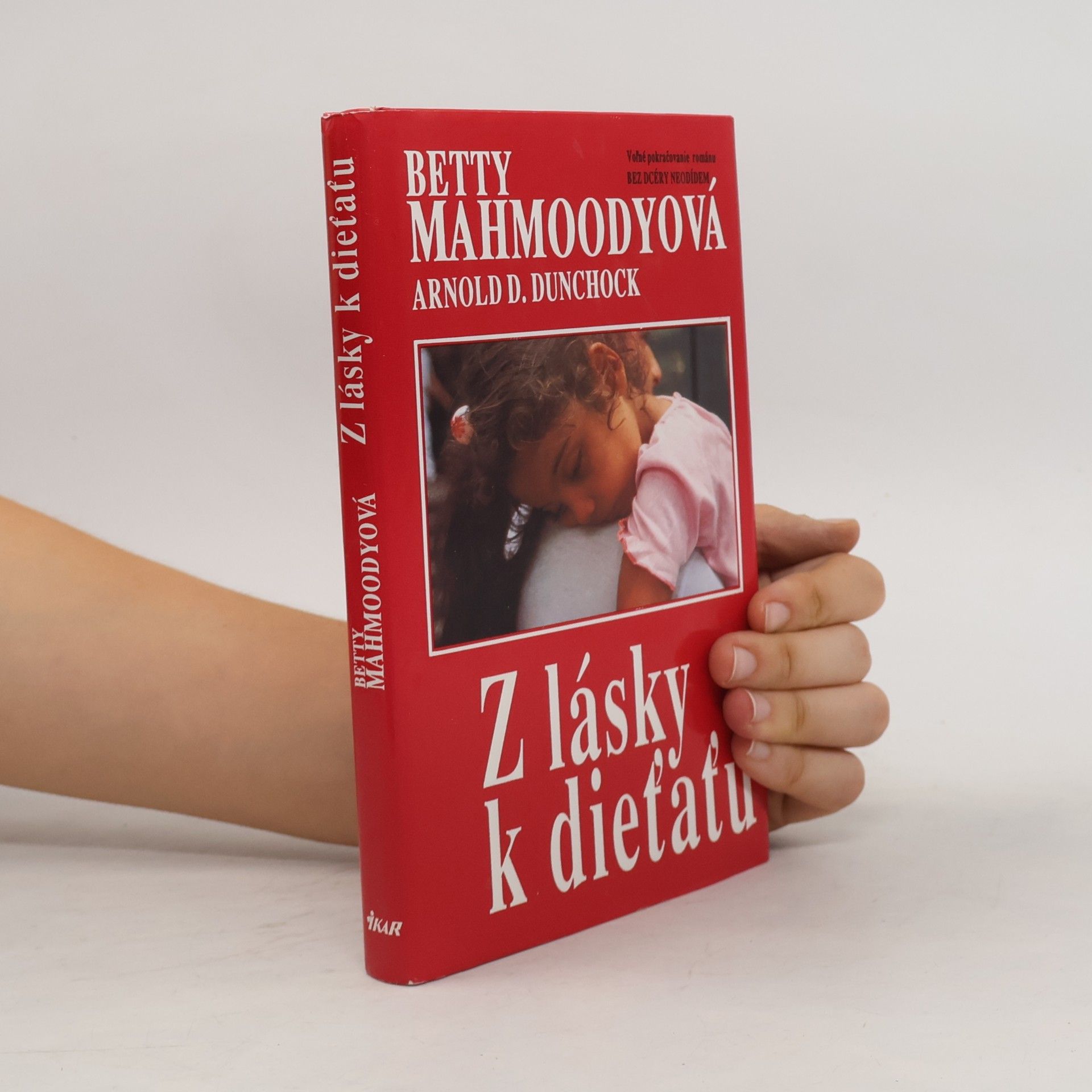 Betty Mahmoody Z lásky k dieťaťu