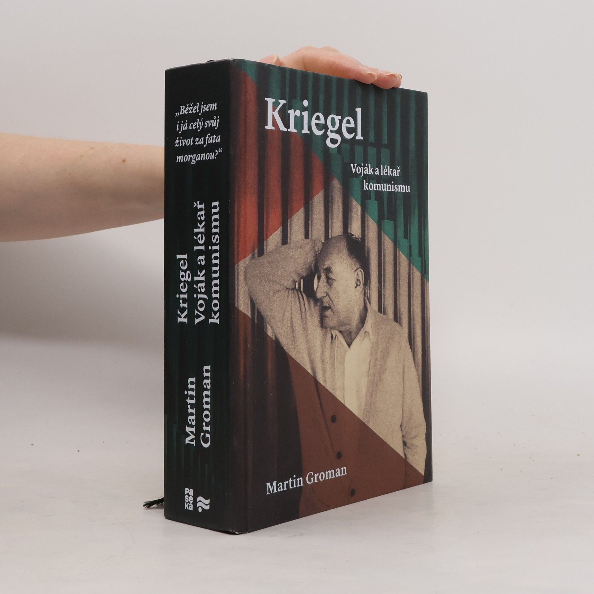Martin Groman Kriegel : voják a lékař komunismu