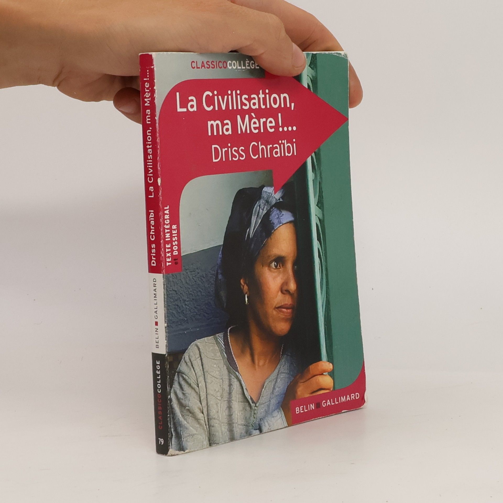 Driss Chraibi La Civilisation, ma Mère !... Texte intégral et dossier