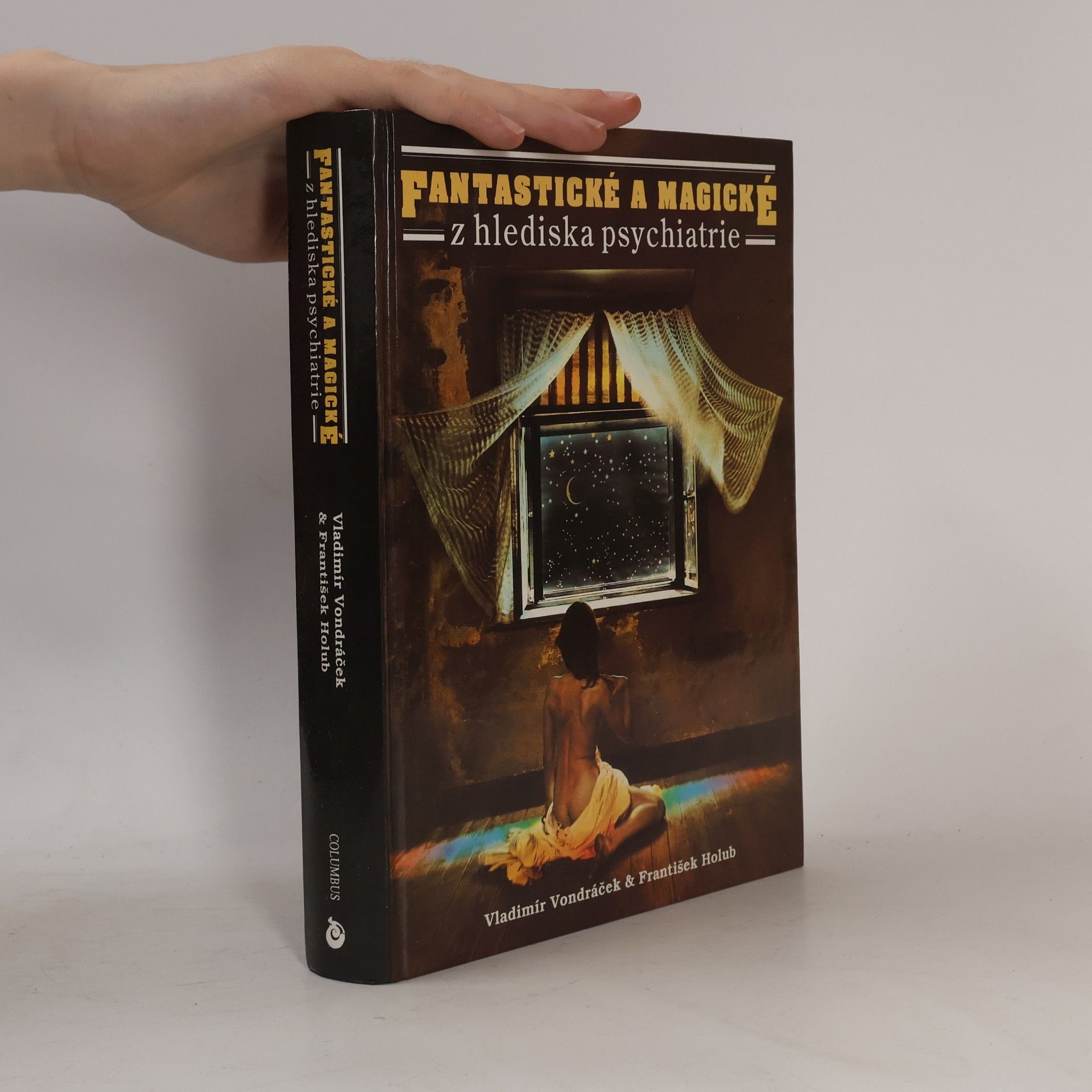 Vladimír Vondráček Fantastické a magické z hlediska psychiatrie