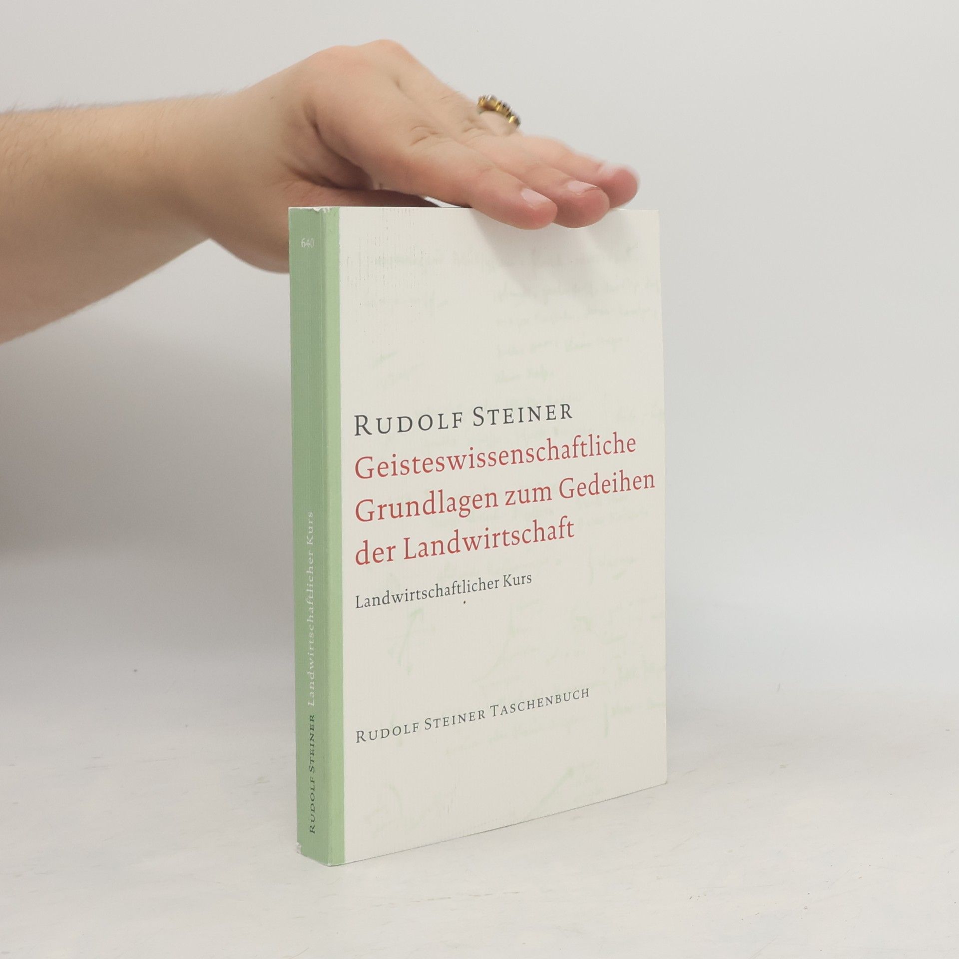 Rudolf Steiner Geisteswissenschaftliche Grundlagen zum Gedeihen der Landwirtschaft