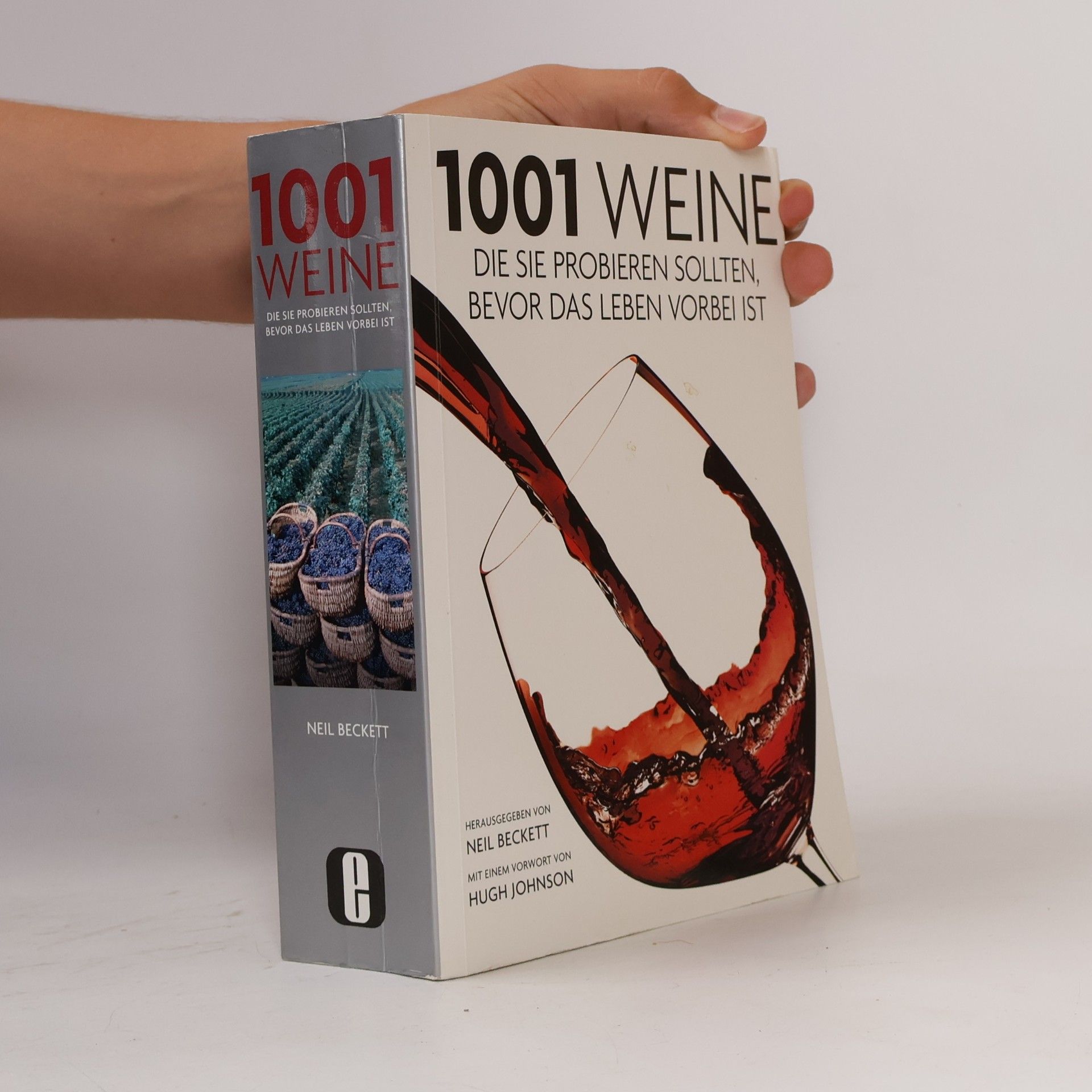 Neil Beckett 1001 Weine, die Sie probieren sollten, bevor das Leben vorbei ist