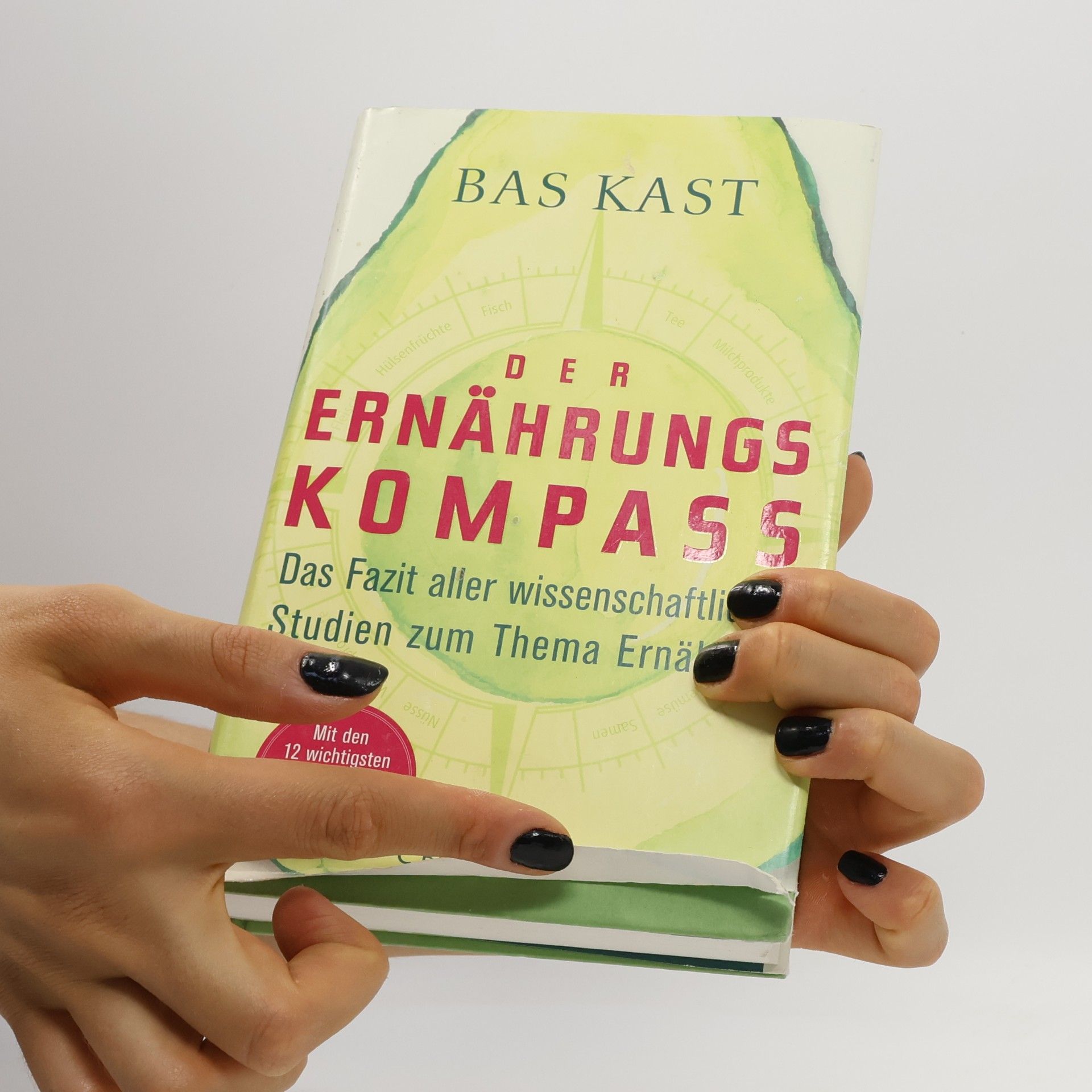 Bas Kast Der Ernährungskompass. Das Fazit aller wissenschaftlichen Studien zum Thema Ernährung