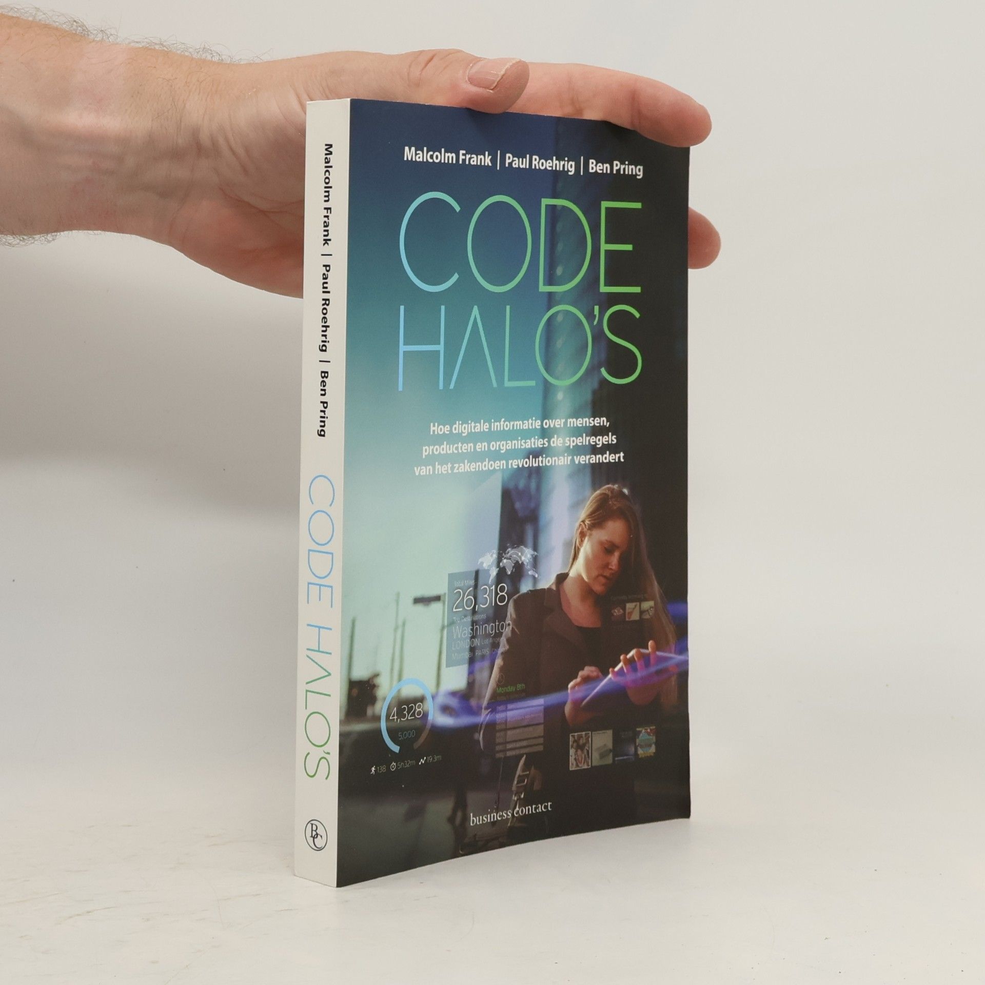 Ben Pring Code Halo's: Hoe digitale informatie over mensen, producten en organisaties de spelregels van het zakendoen revolutionair verandert