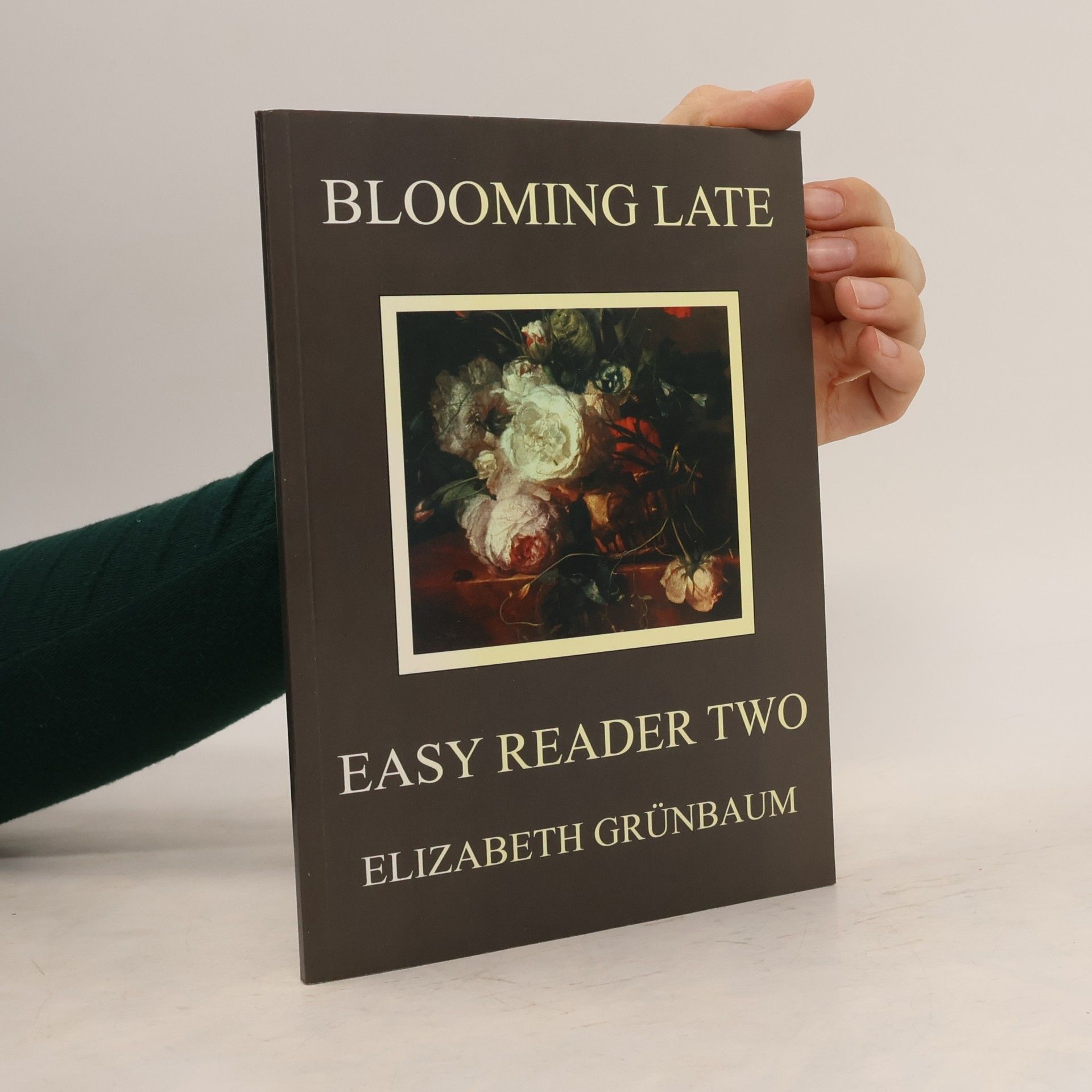 Elizabeth Grünbaum Blooming Late