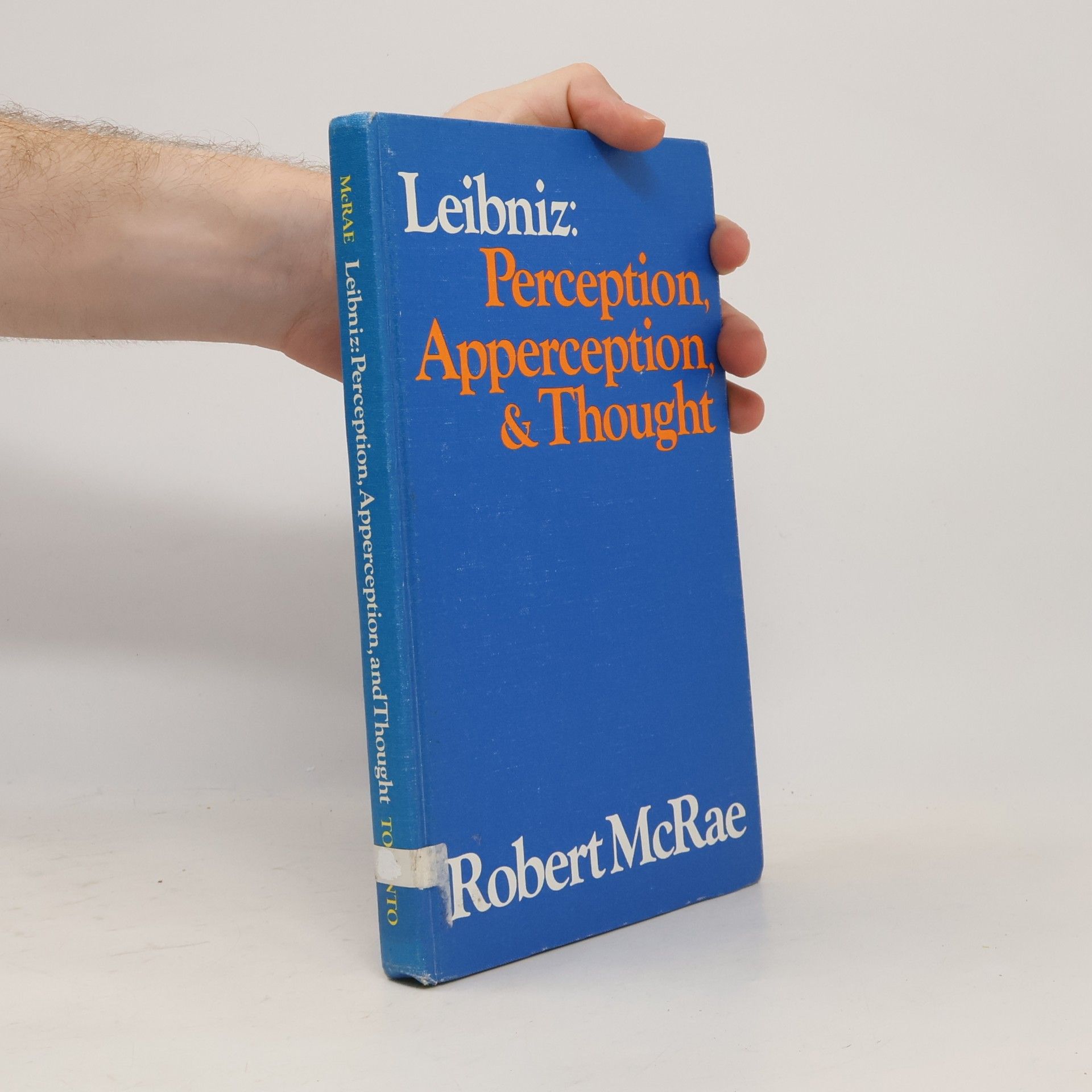 Robert Grant McRae Leibniz: Perception, Apperception, & Thought