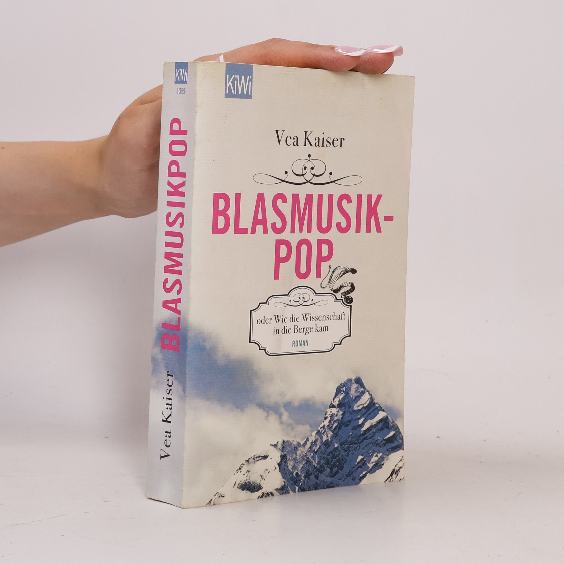 Vea Kaiser Blasmusikpop oder Wie die Wissenschaft in die Berge kam