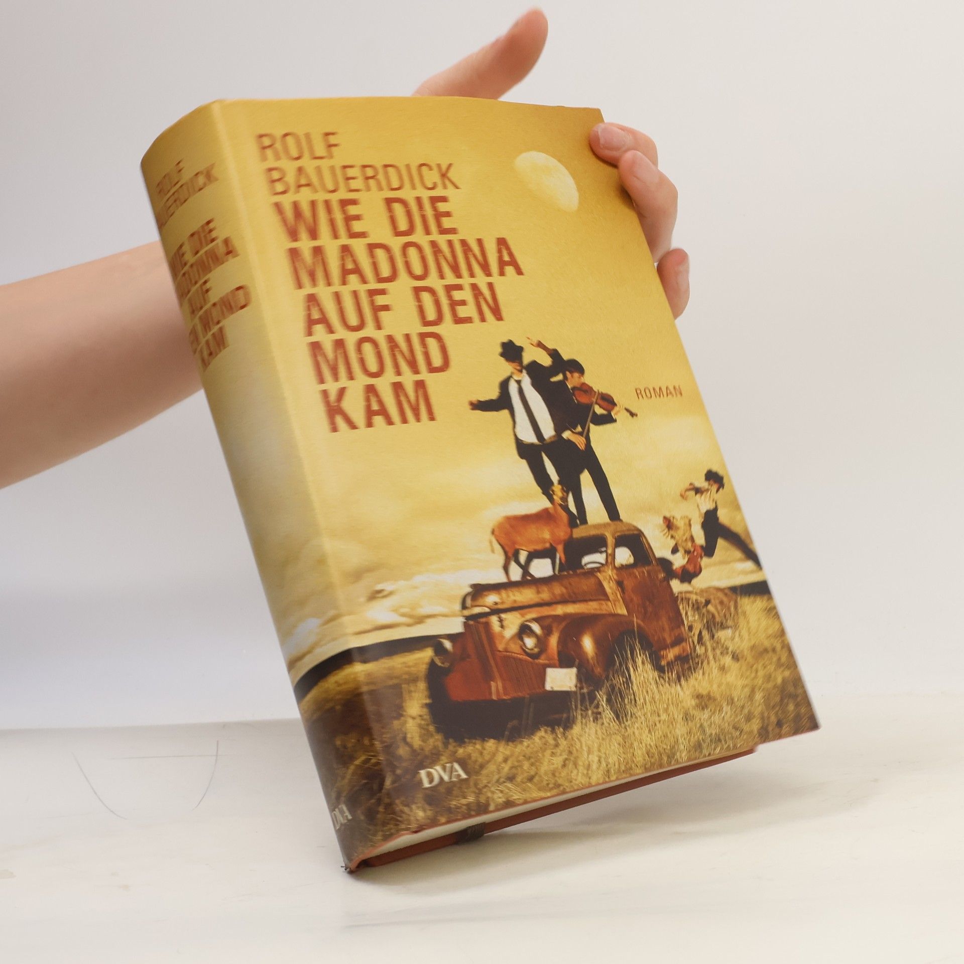 Rolf Bauerdick Wie die Madonna auf den Mond kam