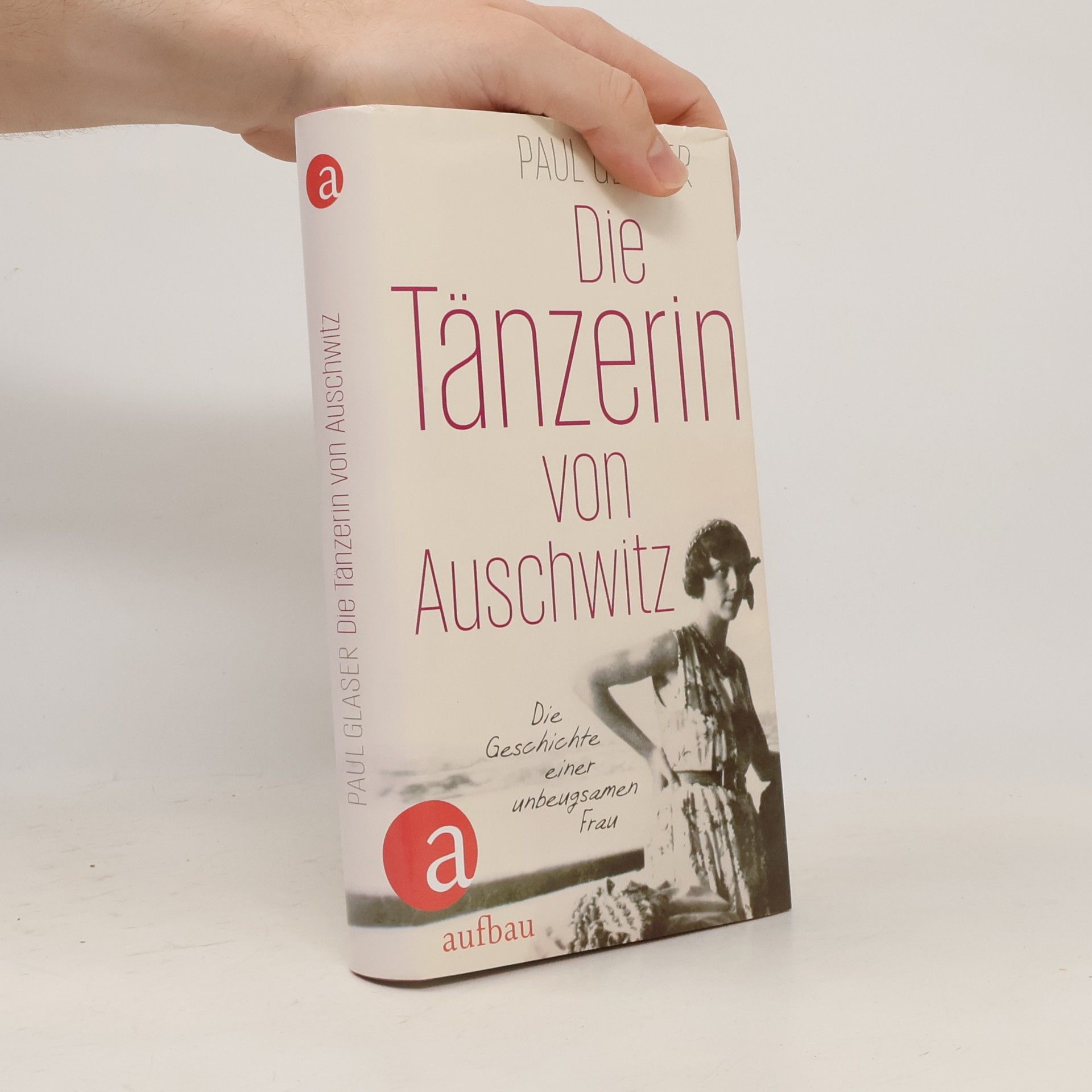 Paul Glaser Die Tänzerin von Auschwitz