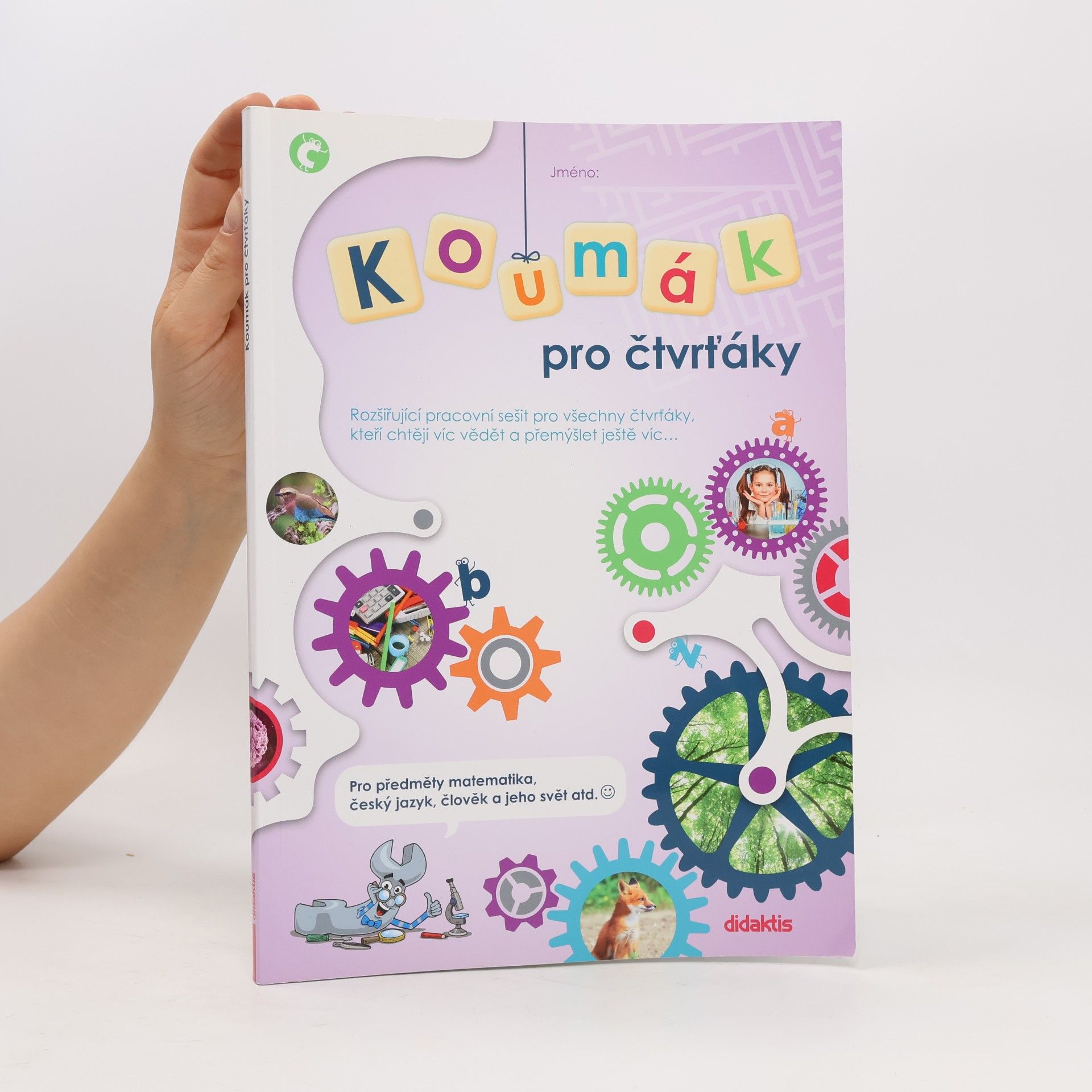 Collectif d'auteurs Koumák pro čtvrťáky. Rozšiřující pracovní sešit pro všechny čtvrťáky, kteří chtějí víc vědět a přemýšlet ještě víc...