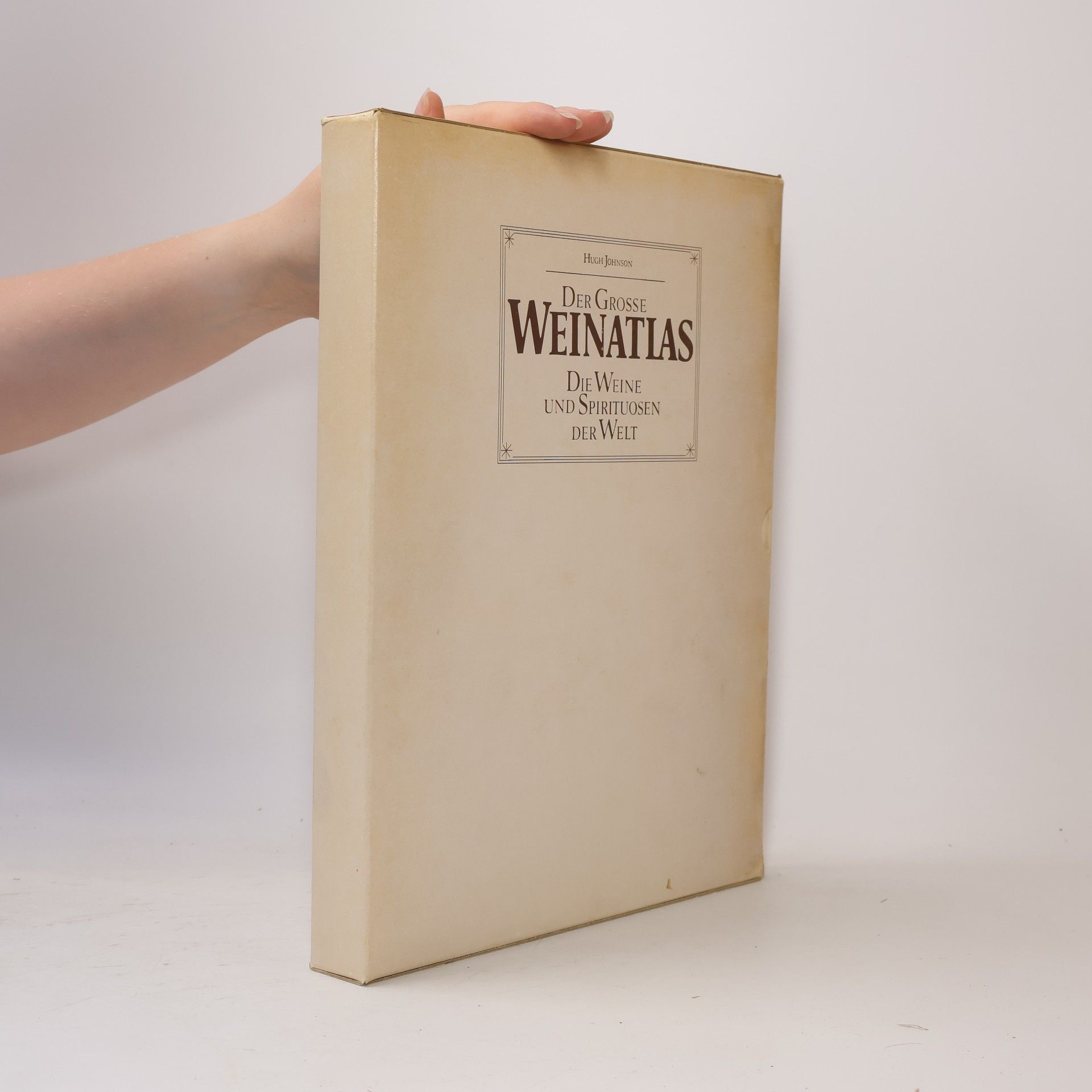 Hugh Johnson Der grosse Weinatlas. Die Weine und Spirituosen der Welt