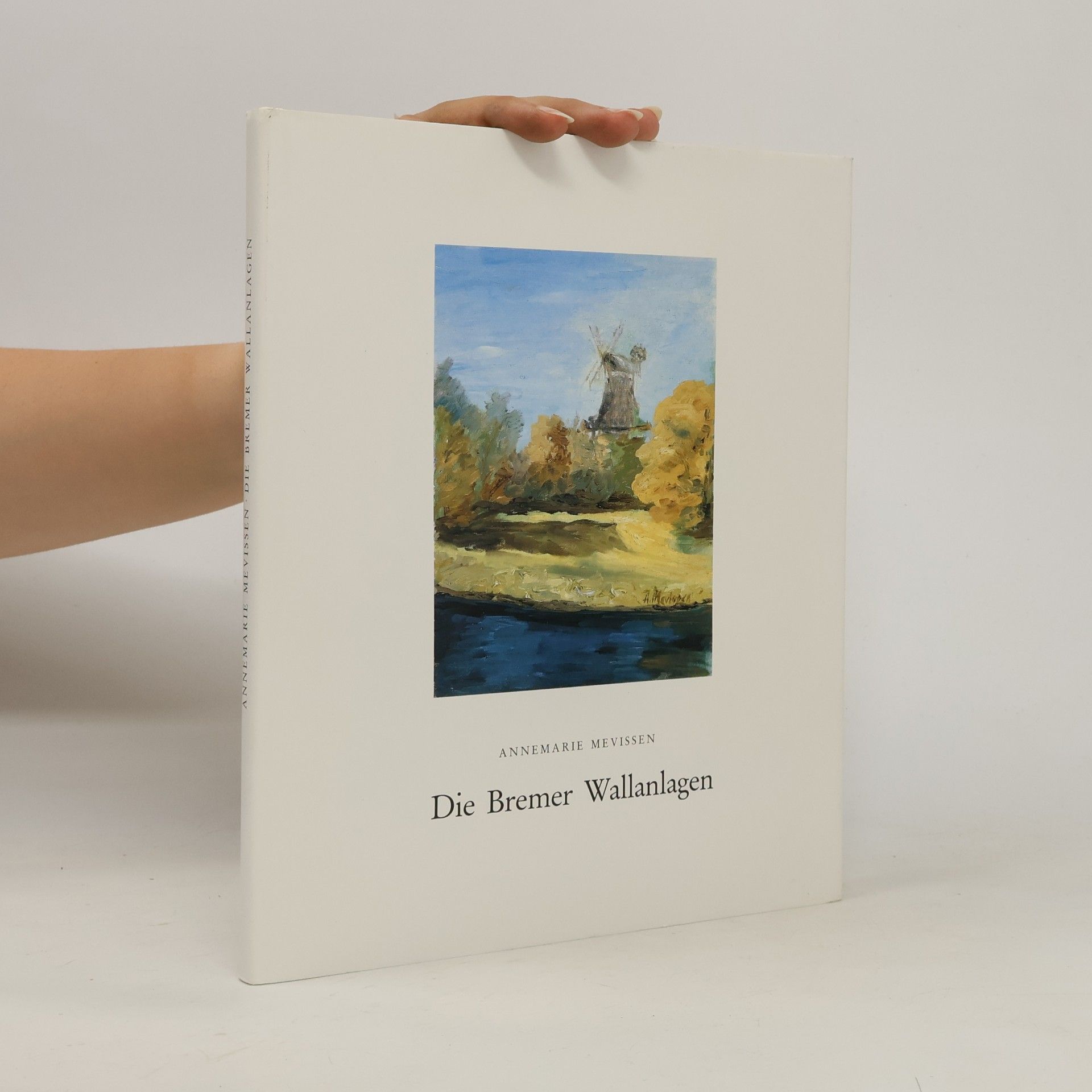 Annemarie Mevissen Die Bremer Wallanlagen