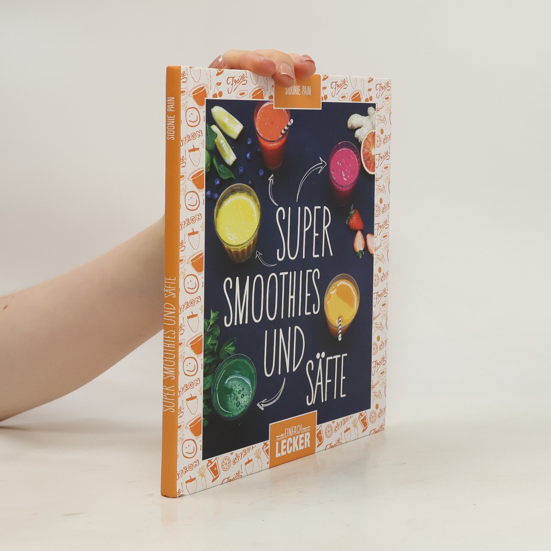 Sidonie Pain Super Smoothies und Säfte