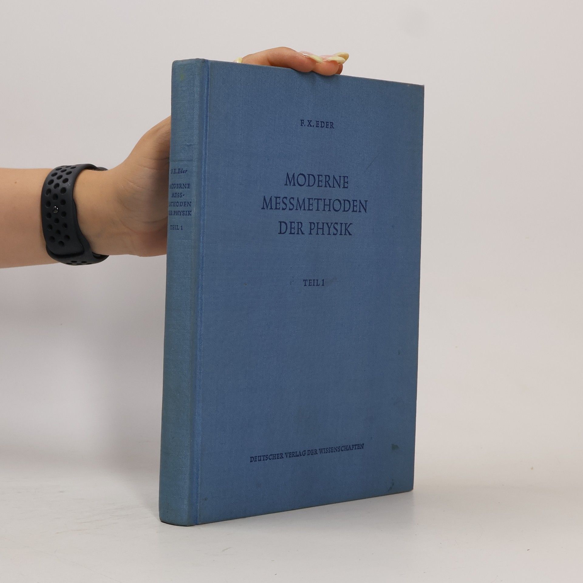 Franz Xaver Eder Moderne Messmethoden der Physik 1