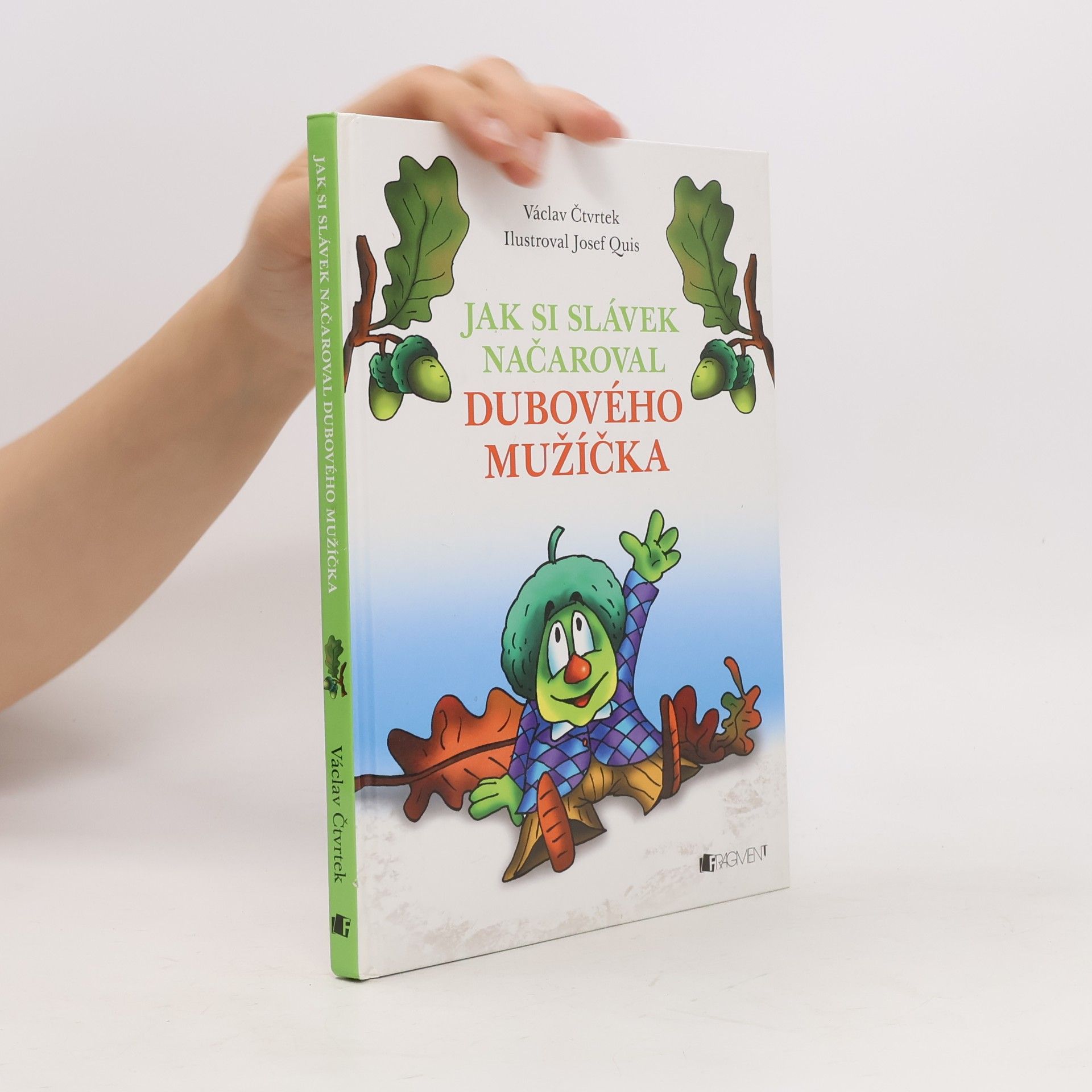 Václav Čtvrtek Jak si Slávek načaroval dubového mužíčka