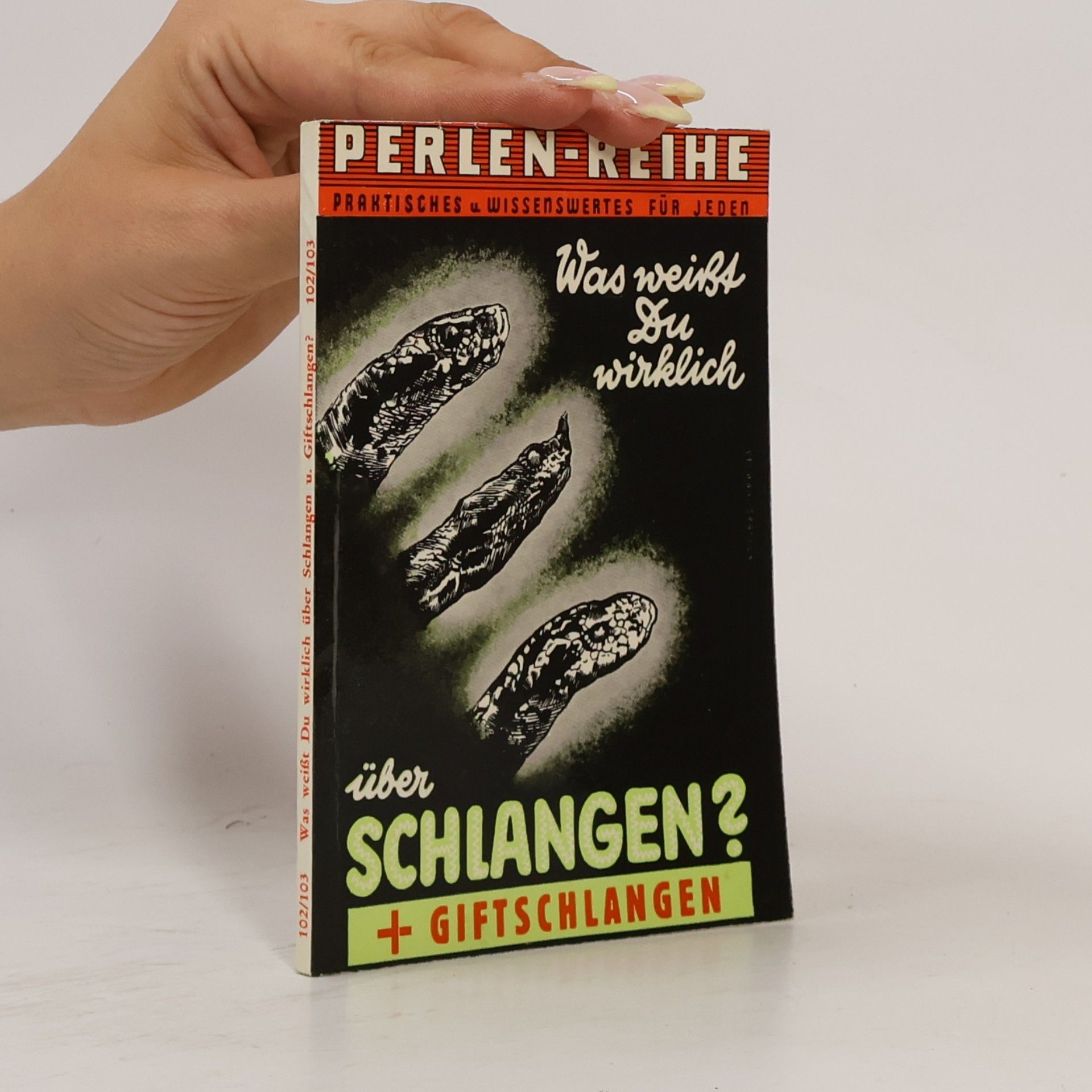 Various authors Was weißt Du wirklich über Schlangen? + Giftschlangen