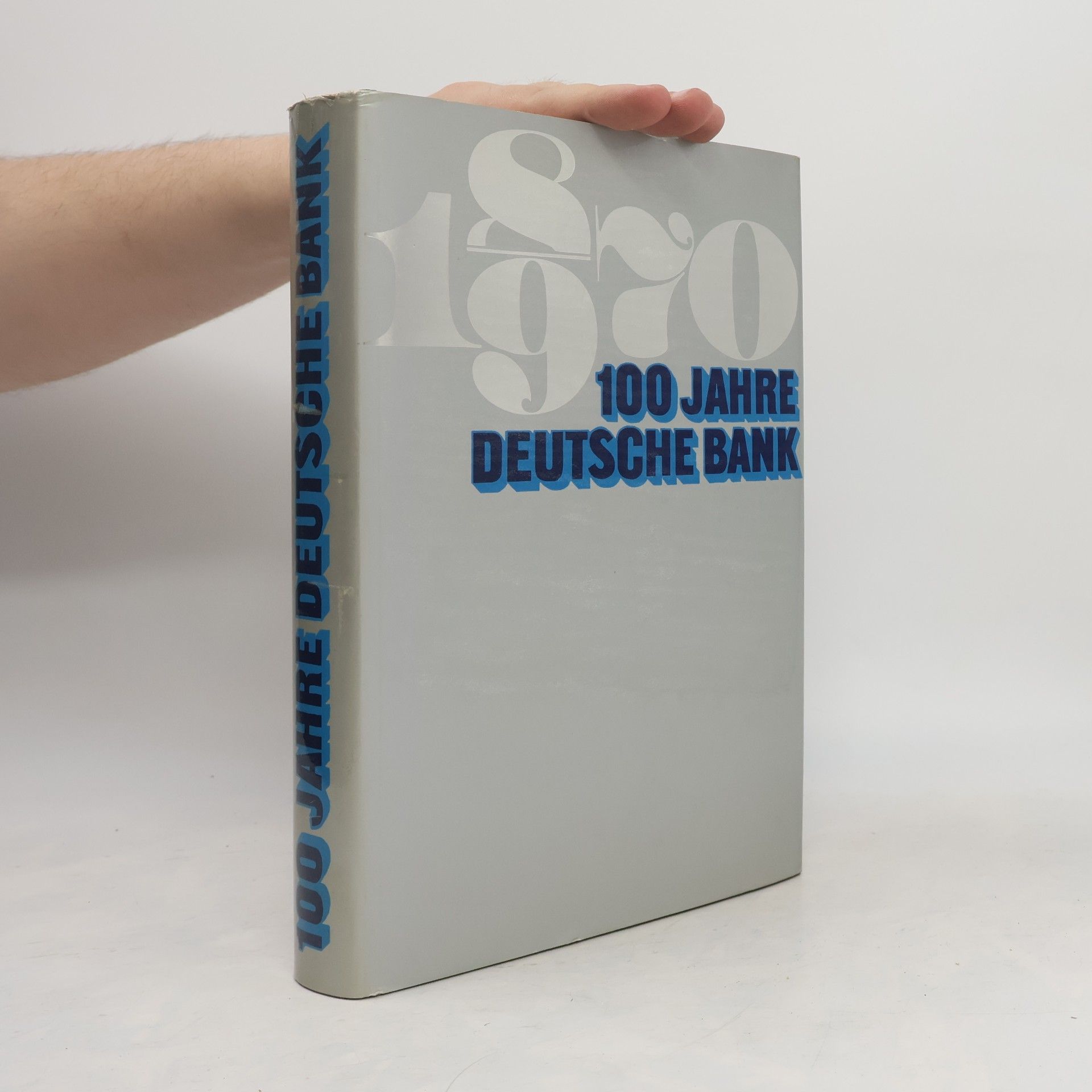 Fritz Seidenzahl 100 Jahre Deutsche Bank: 1870-1970