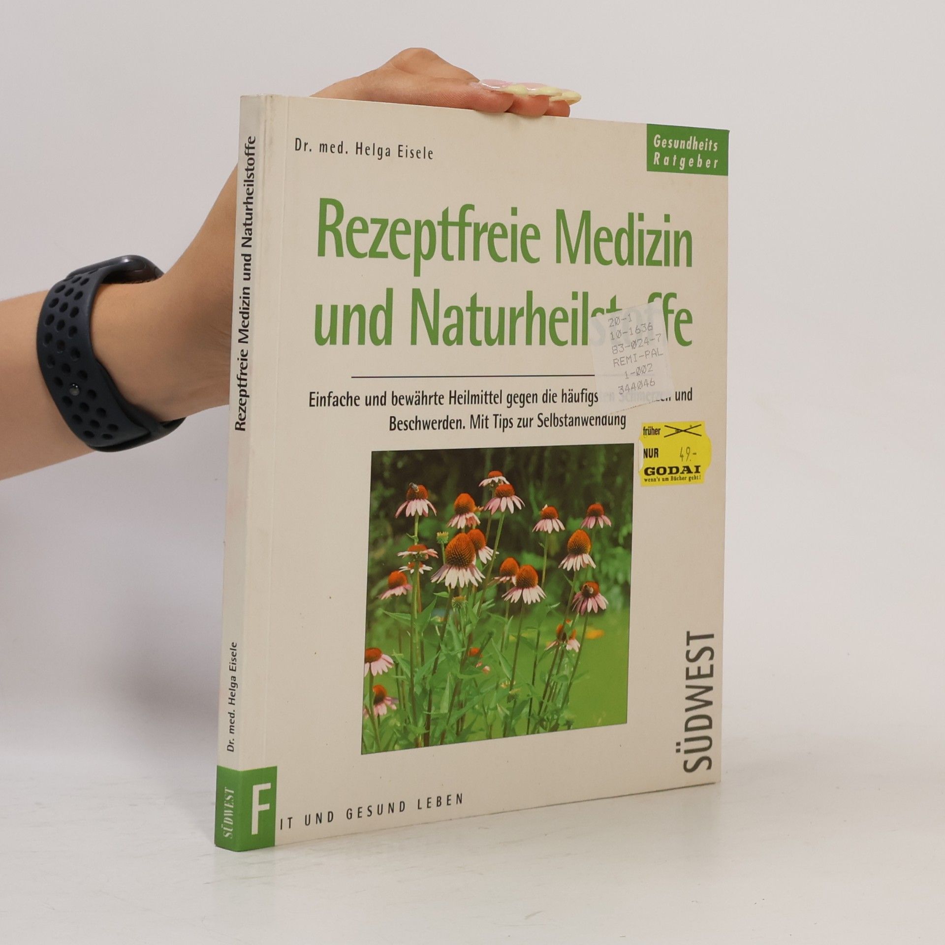 Helga Eisele Rezeptfreie Medizin und Naturheilstoffe