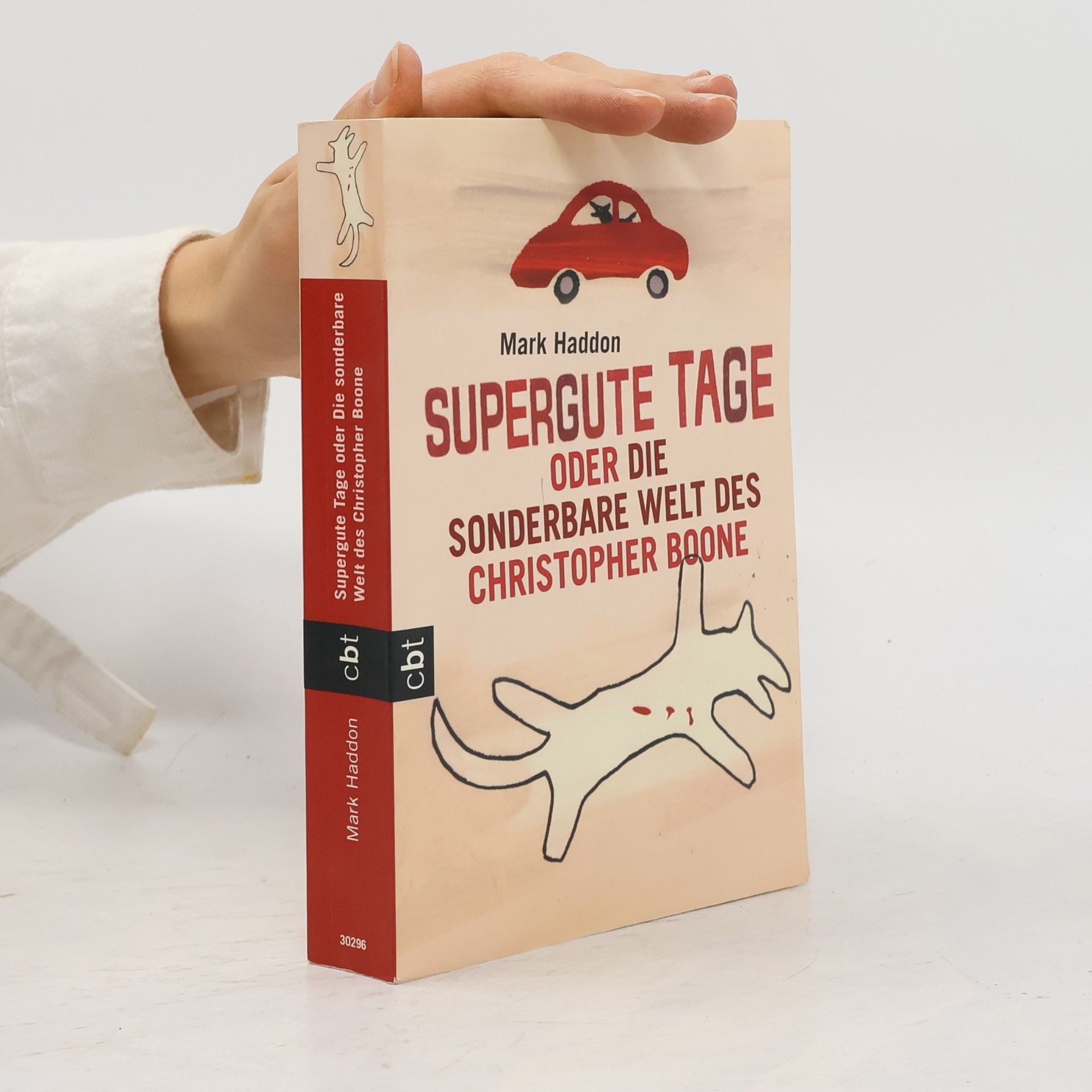 Mark Haddon Supergute Tage oder die sonderbare Welt des Christopher Boone