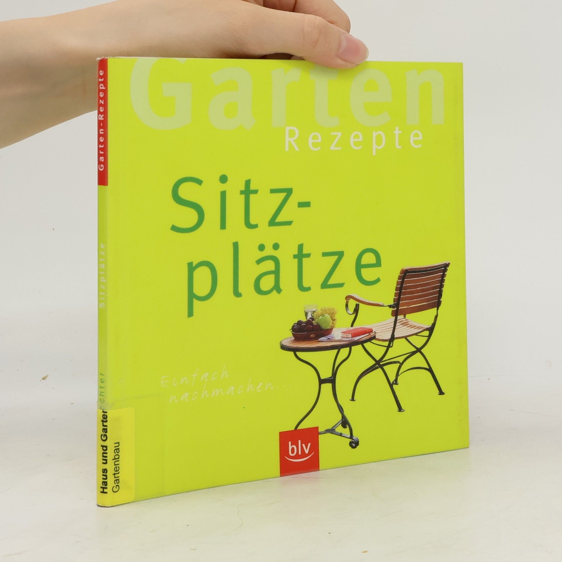 Autorenkollektiv Garten Rezepte. Sitzplätze