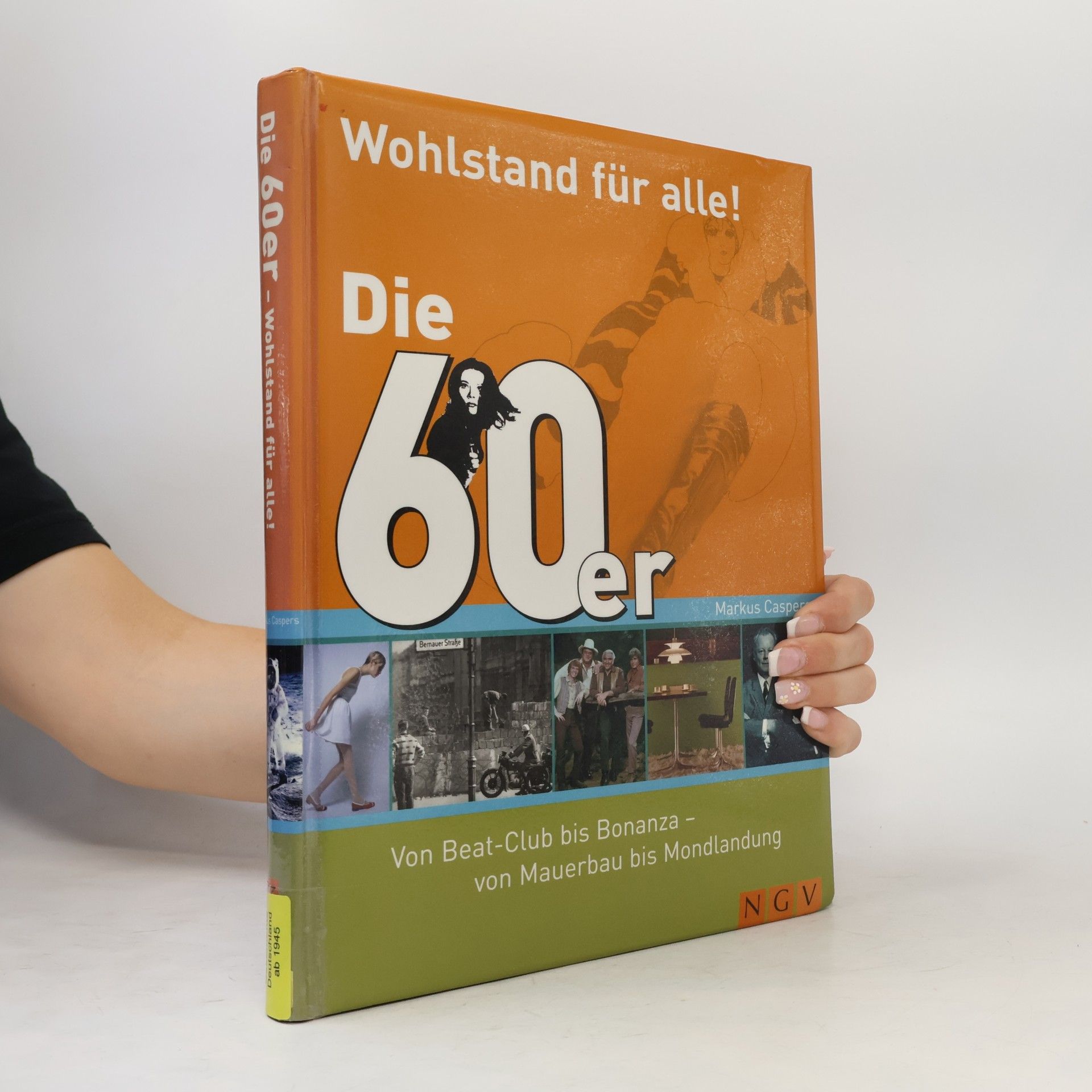 Markus Caspers Wohlstand für alle, die sechziger Jahre