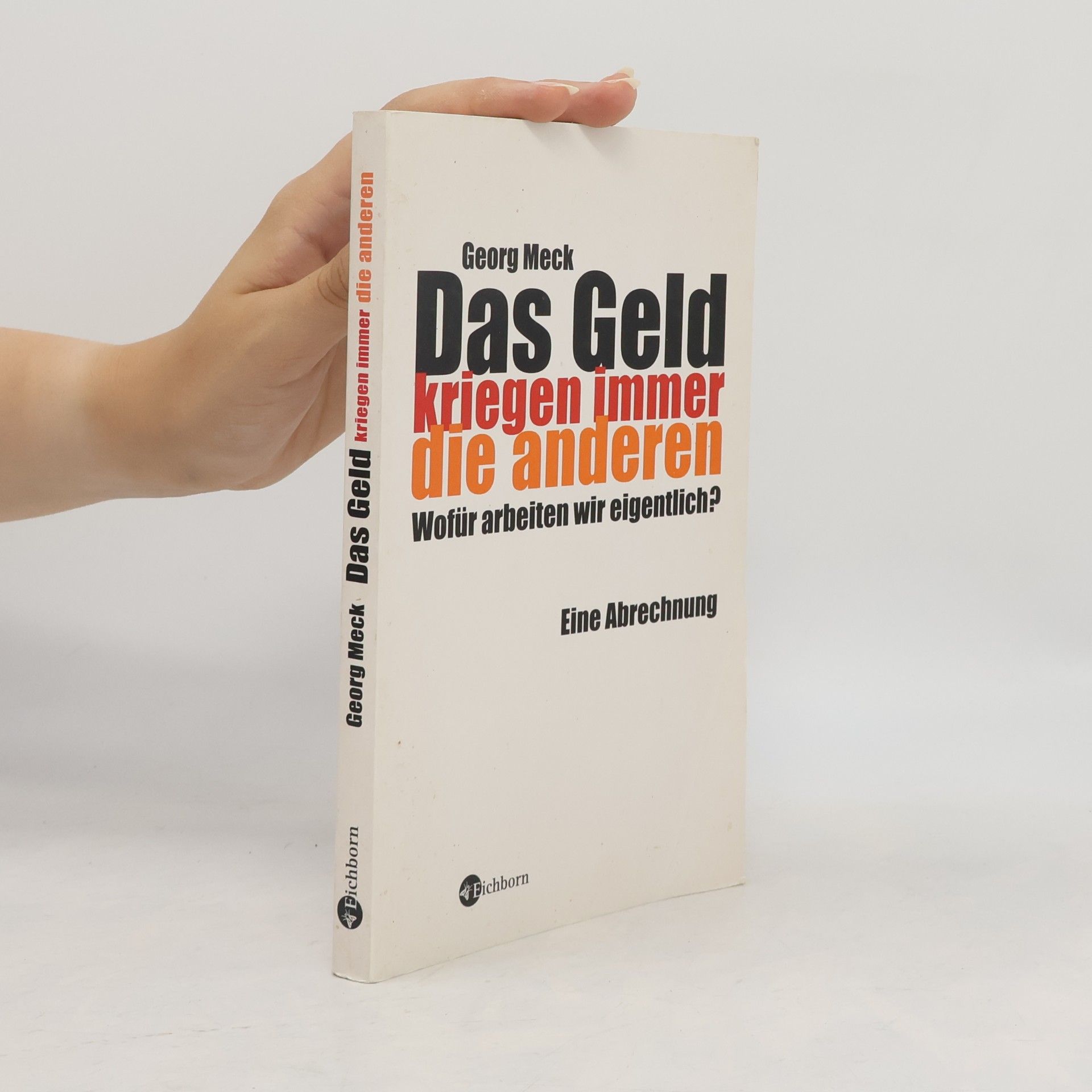 Georg Meck Das Geld kriegen immer die anderen