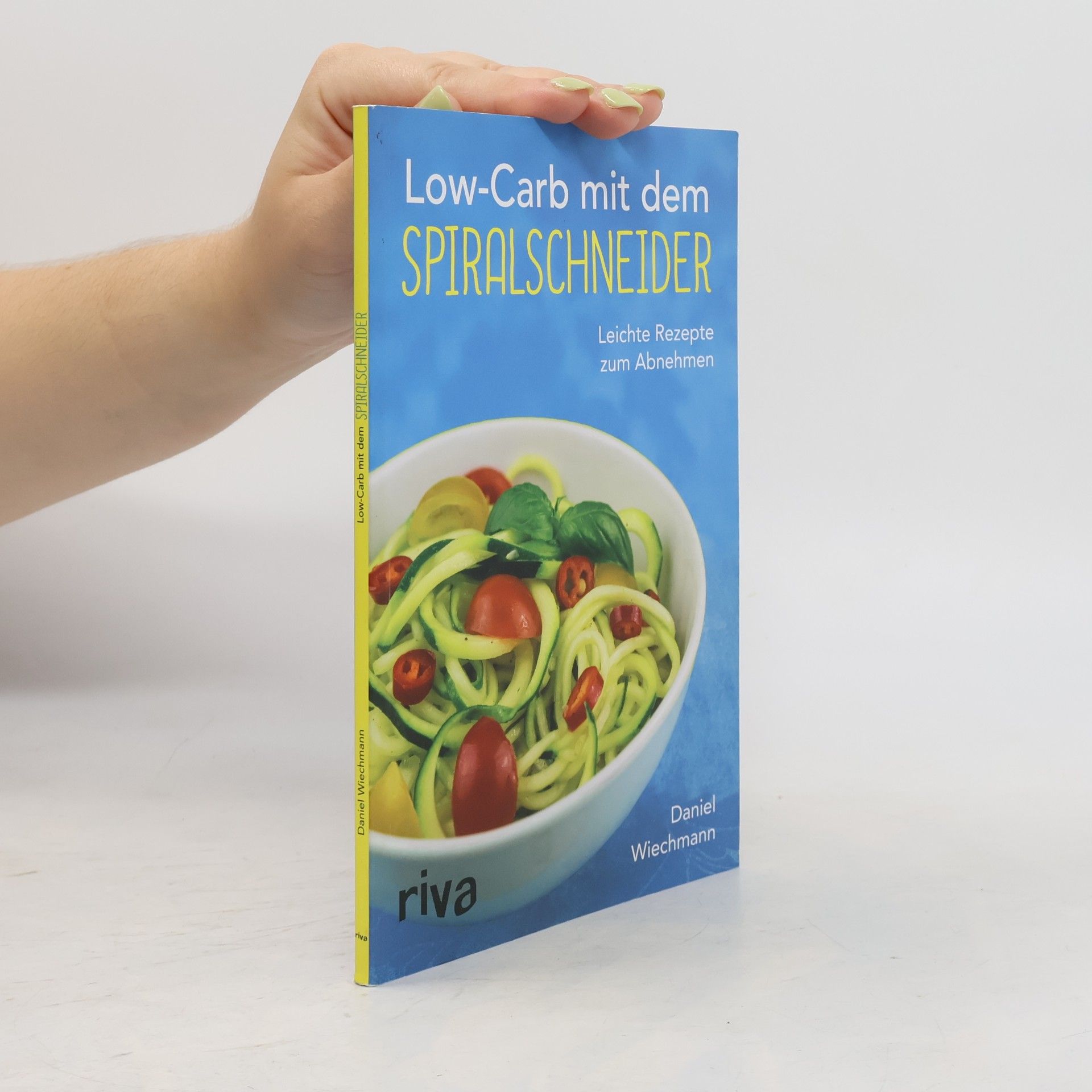 Daniel Wiechmann Low-Carb mit dem Spiralschneider