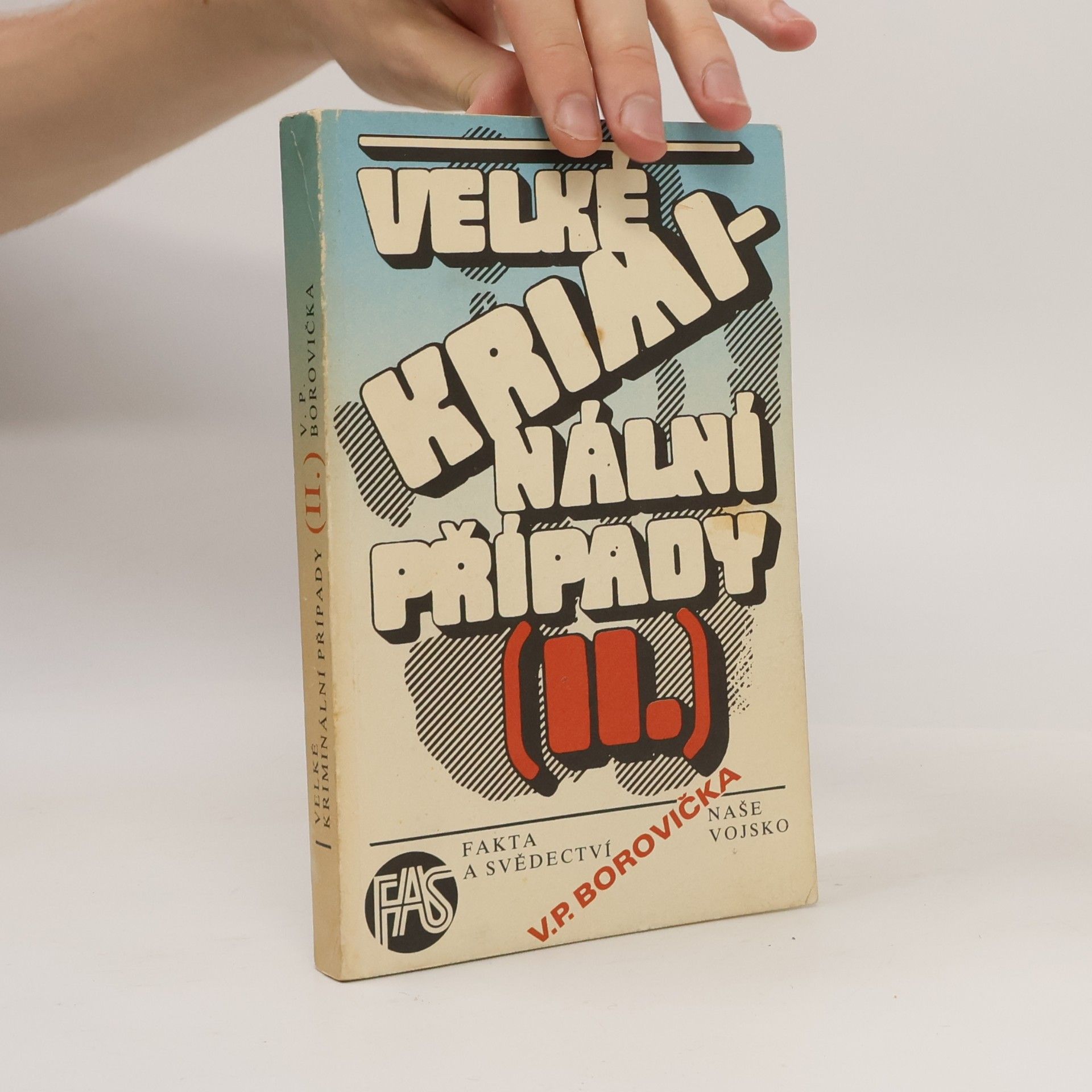 Václav Pavel Borovička Velké kriminální případy II.