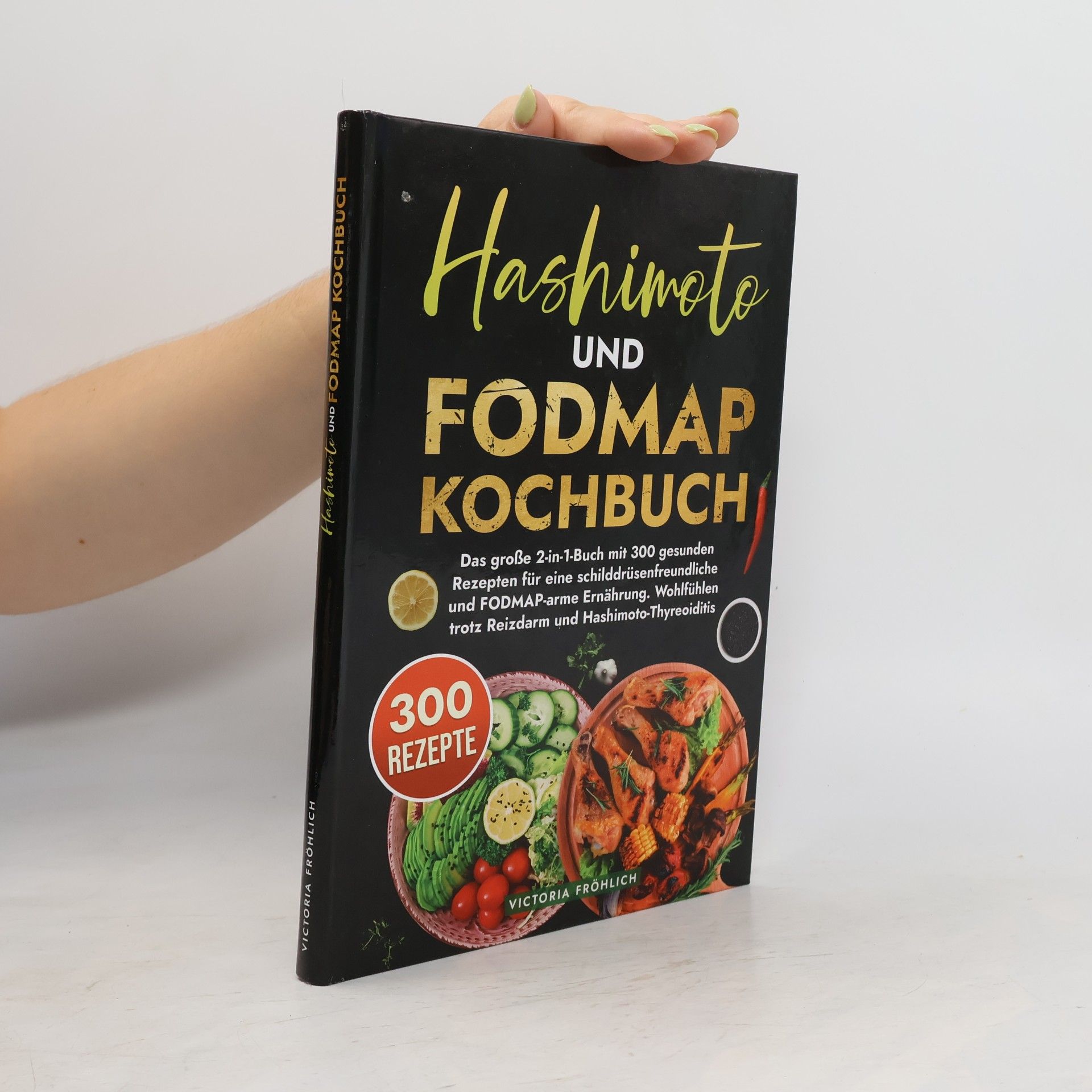 Victoria Fröhlich Hashimoto und Fodmap Kochbuch