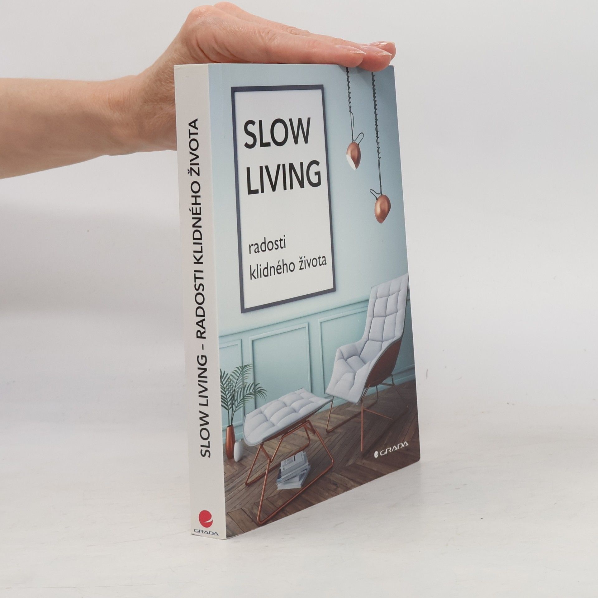 Veronika Zavřelová Slow living : radosti klidného života
