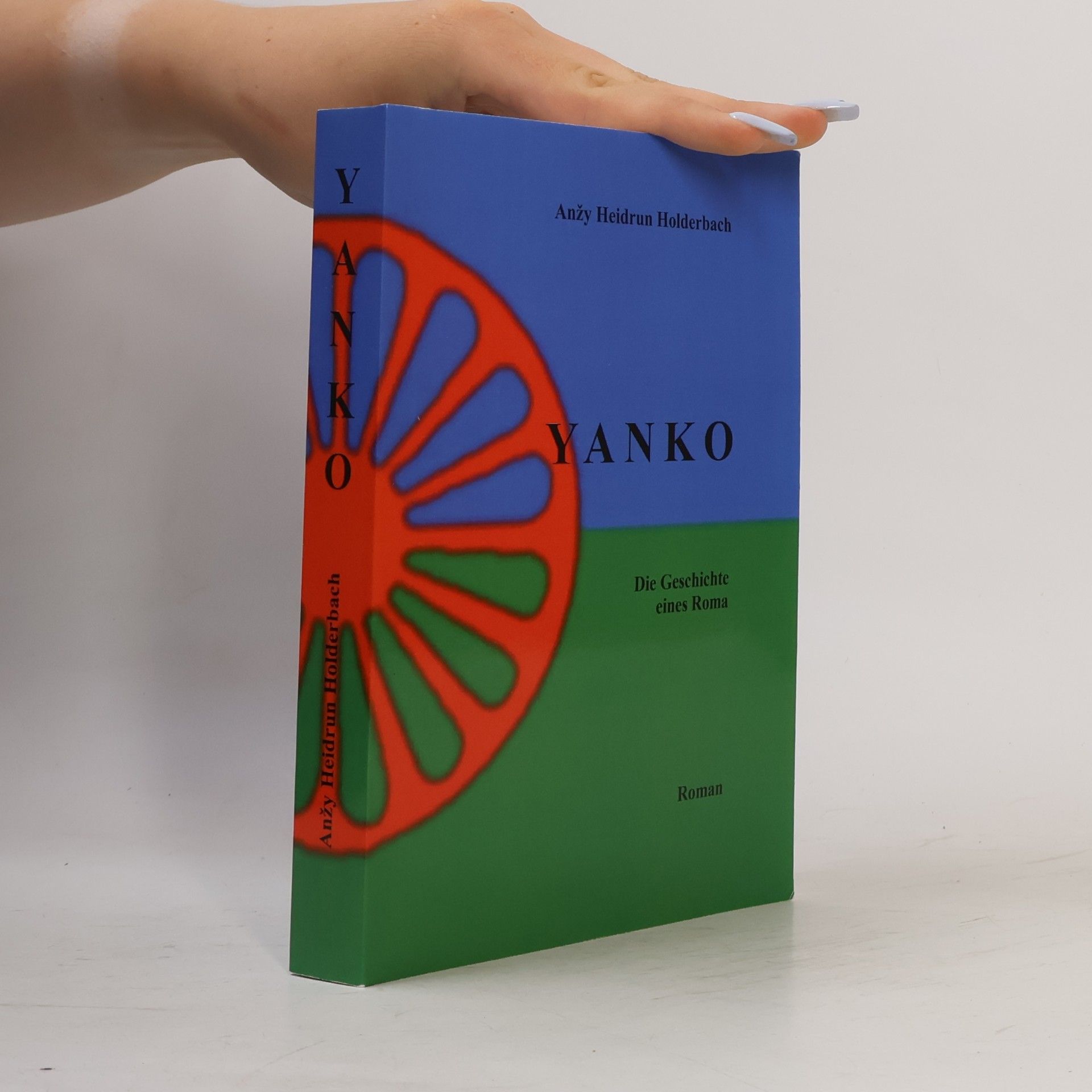 Anzy Heidrun Holderbach Yanko I. Die Geschichte eines Roma