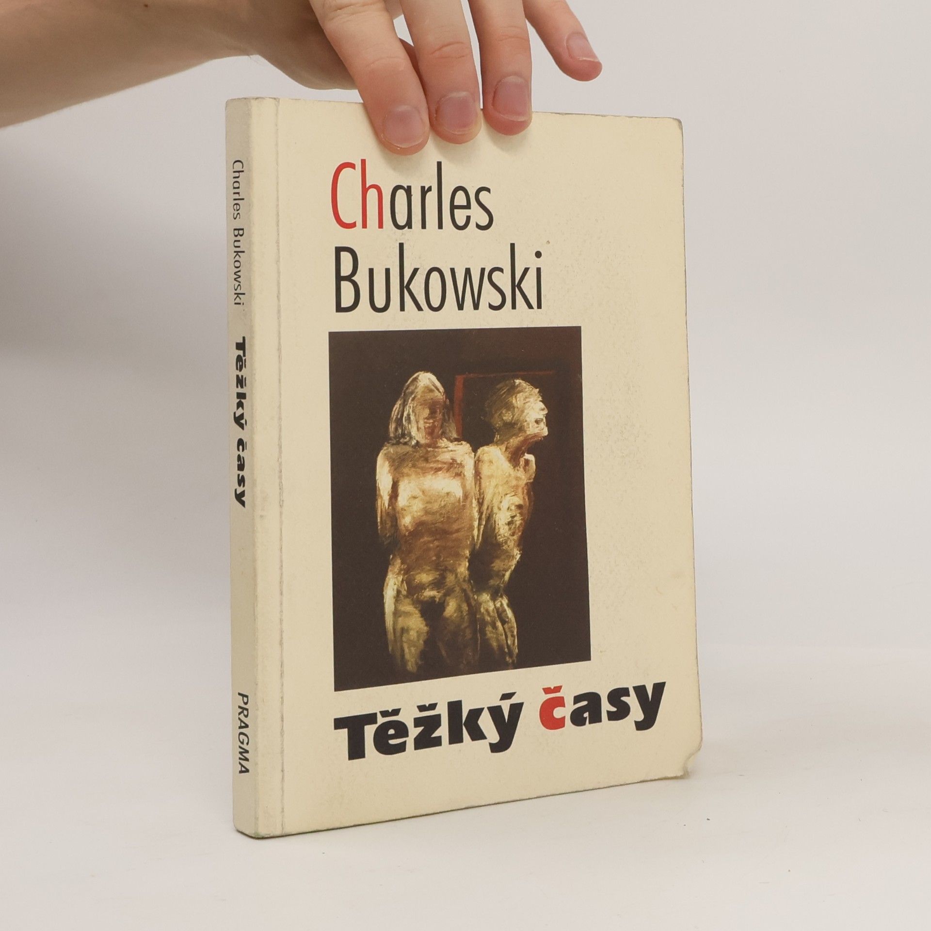 Charles Bukowski Těžký časy