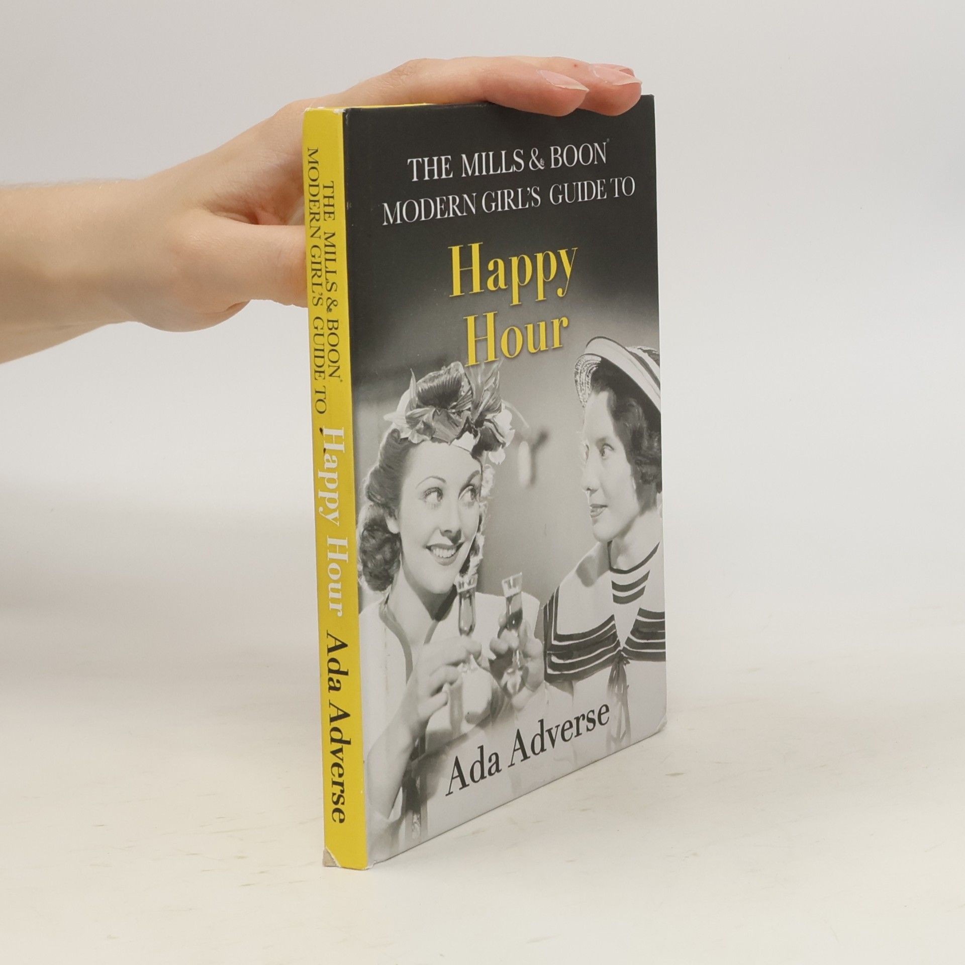 Ada Adverse The Mills & Boon Modern Girl's Guide To