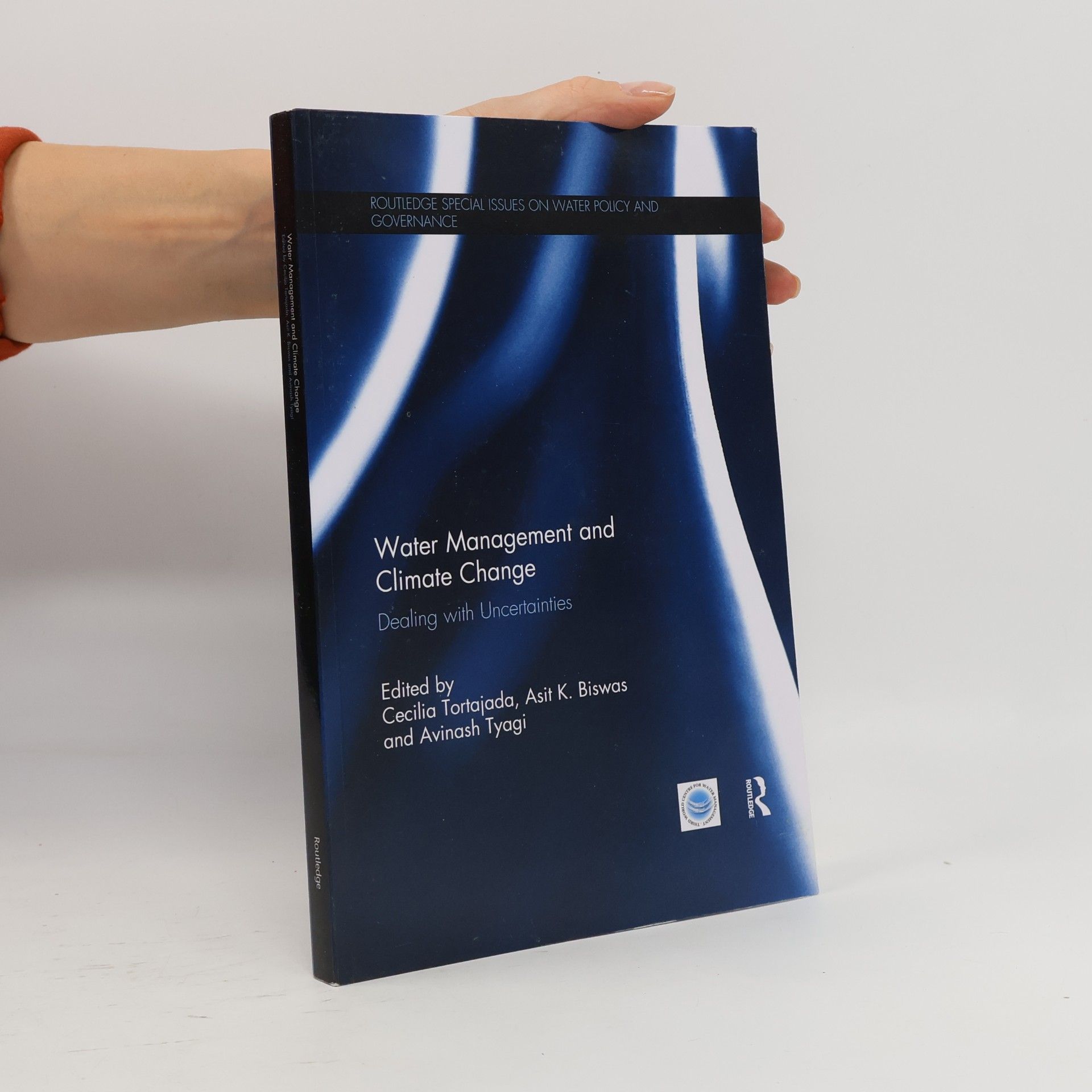 Avinash Tyagi Routledge Special Issues on Water Policy and Governance: Water Management and Climate Change