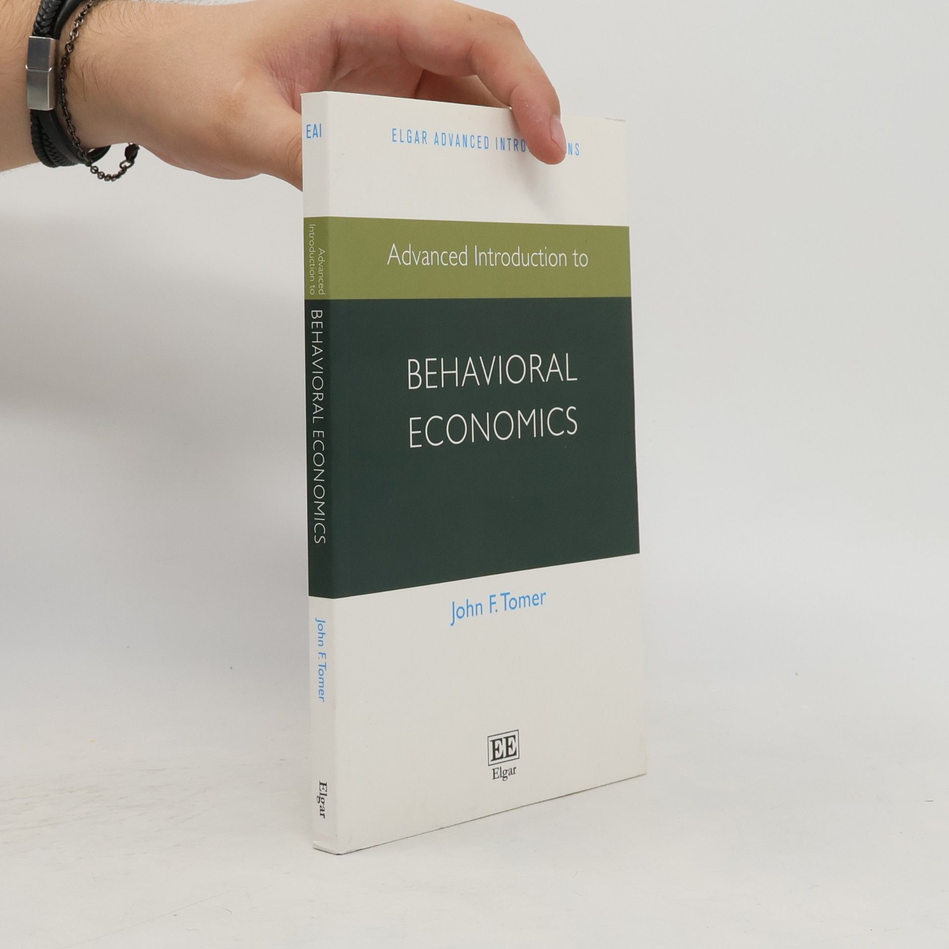 John F. Tomer Elgar Advanced Introductions: Advanced Introduction to Behavioral Economics
