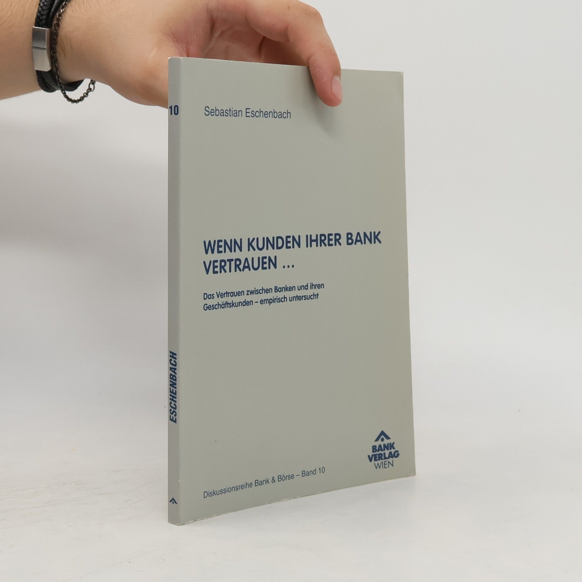 Sebastian Eschenbach Diskussionsreihe Bank & Börse - 10: Wenn Kunden ihrer Bank Vertrauen