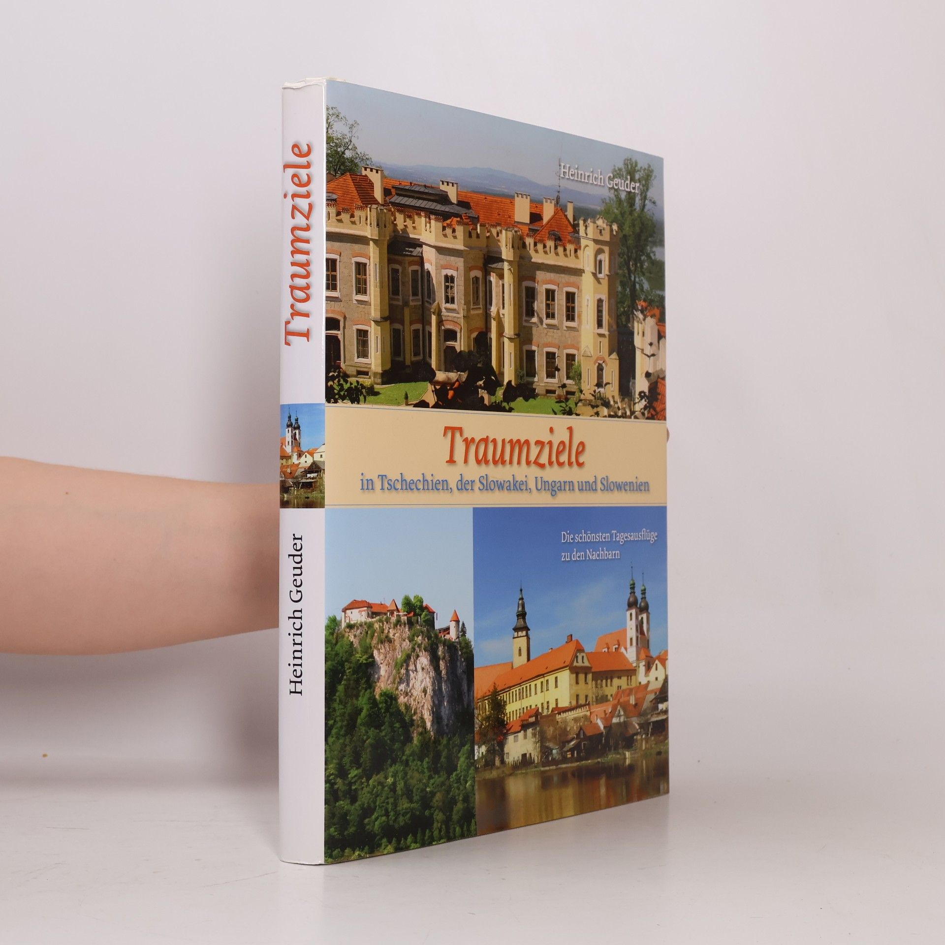Heinrich Geuder Traumziele in Tschechien, der Slowakei, Ungarn und Slowenien