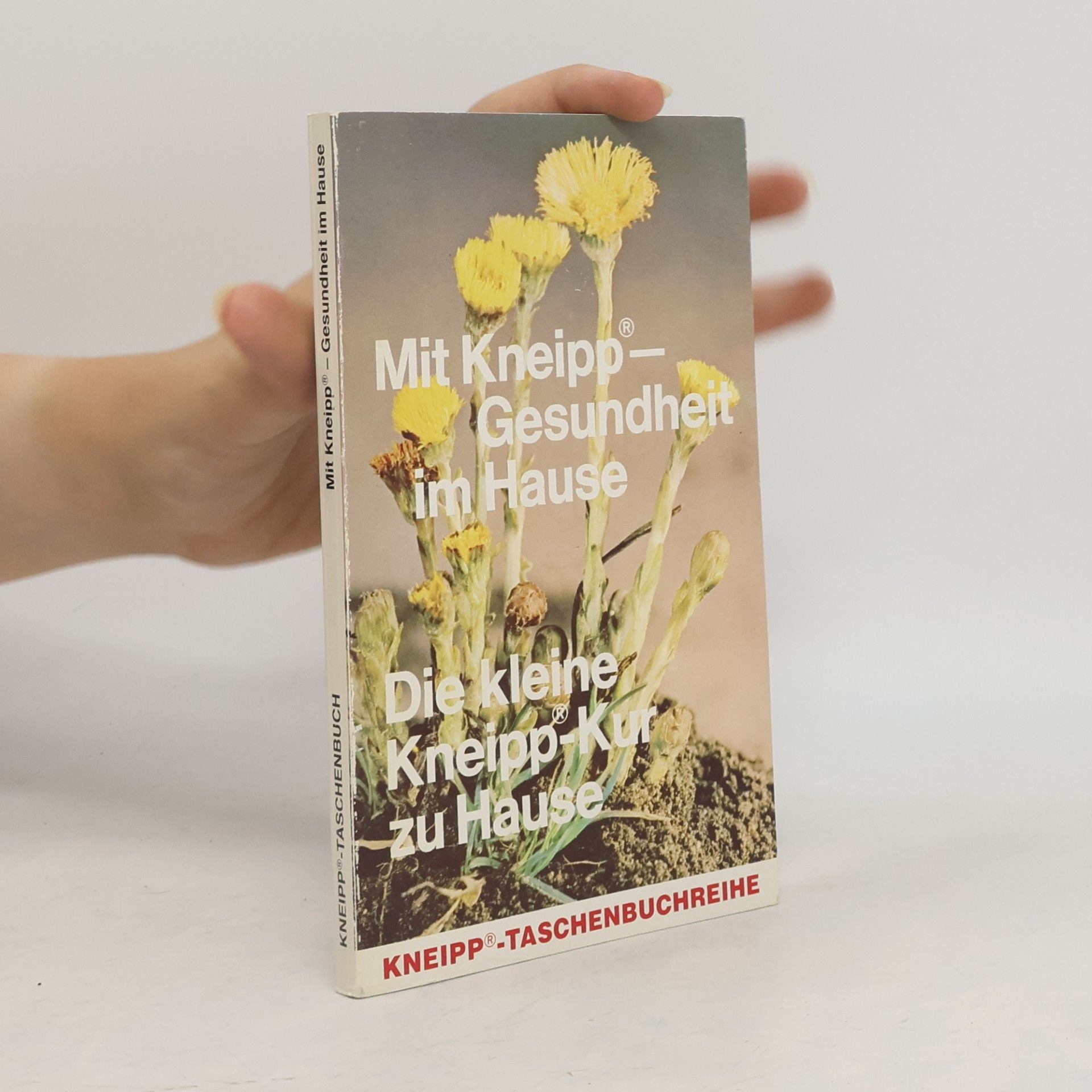 Autorenkollektiv Mit Kneipp - Gesundheit im Hause. Die kleine Kneipp-Kur zu Hause