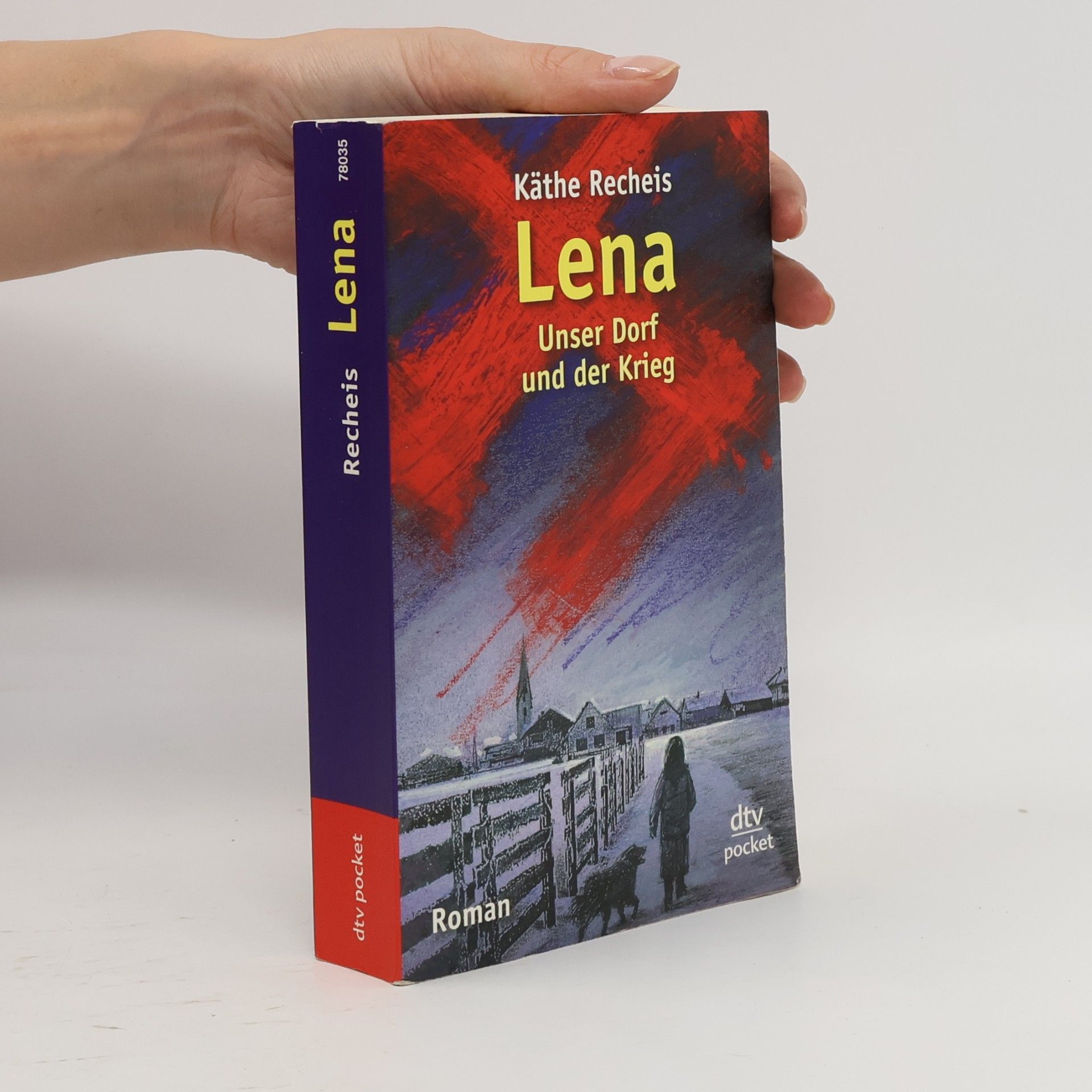 Käthe Recheis Lena: Unser Dorf und der Krieg