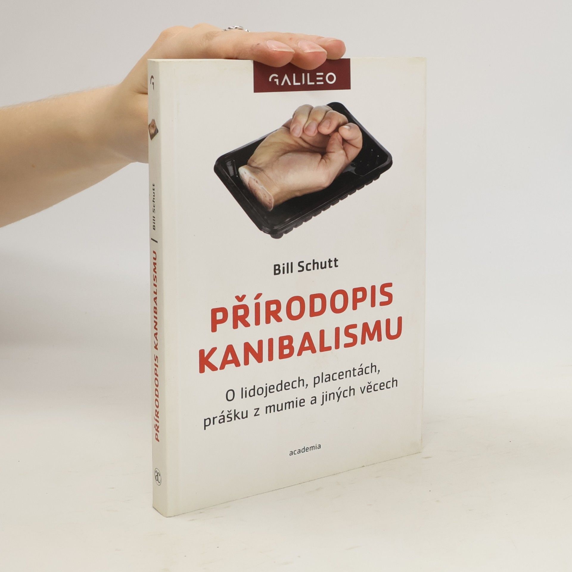 Bill Schutt Přírodopis kanibalismu: O lidojedech, placentách, prášku z mumie a jiných věcech