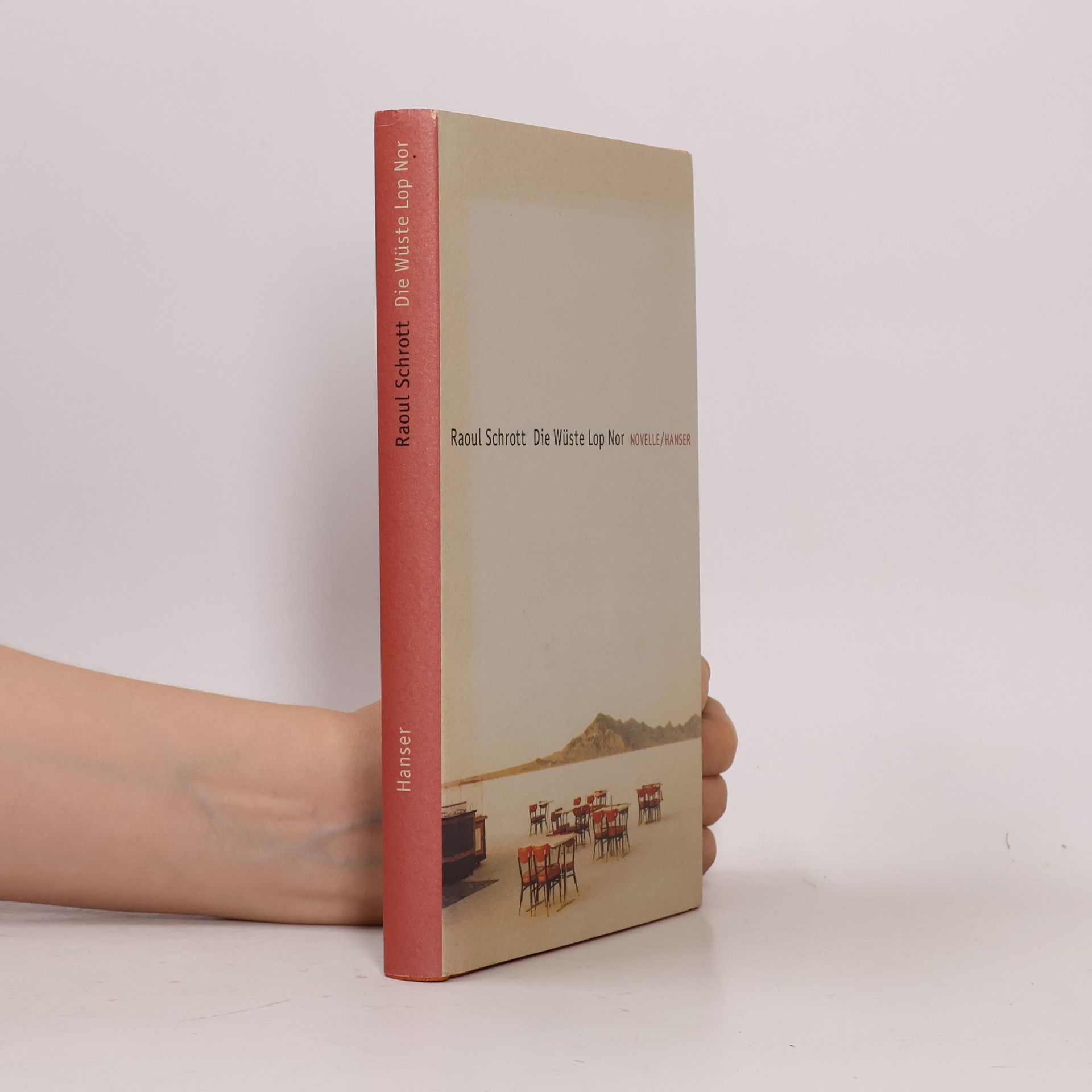 Raoul Schrott Die Wüste Lop Nor : Novelle/Hanser