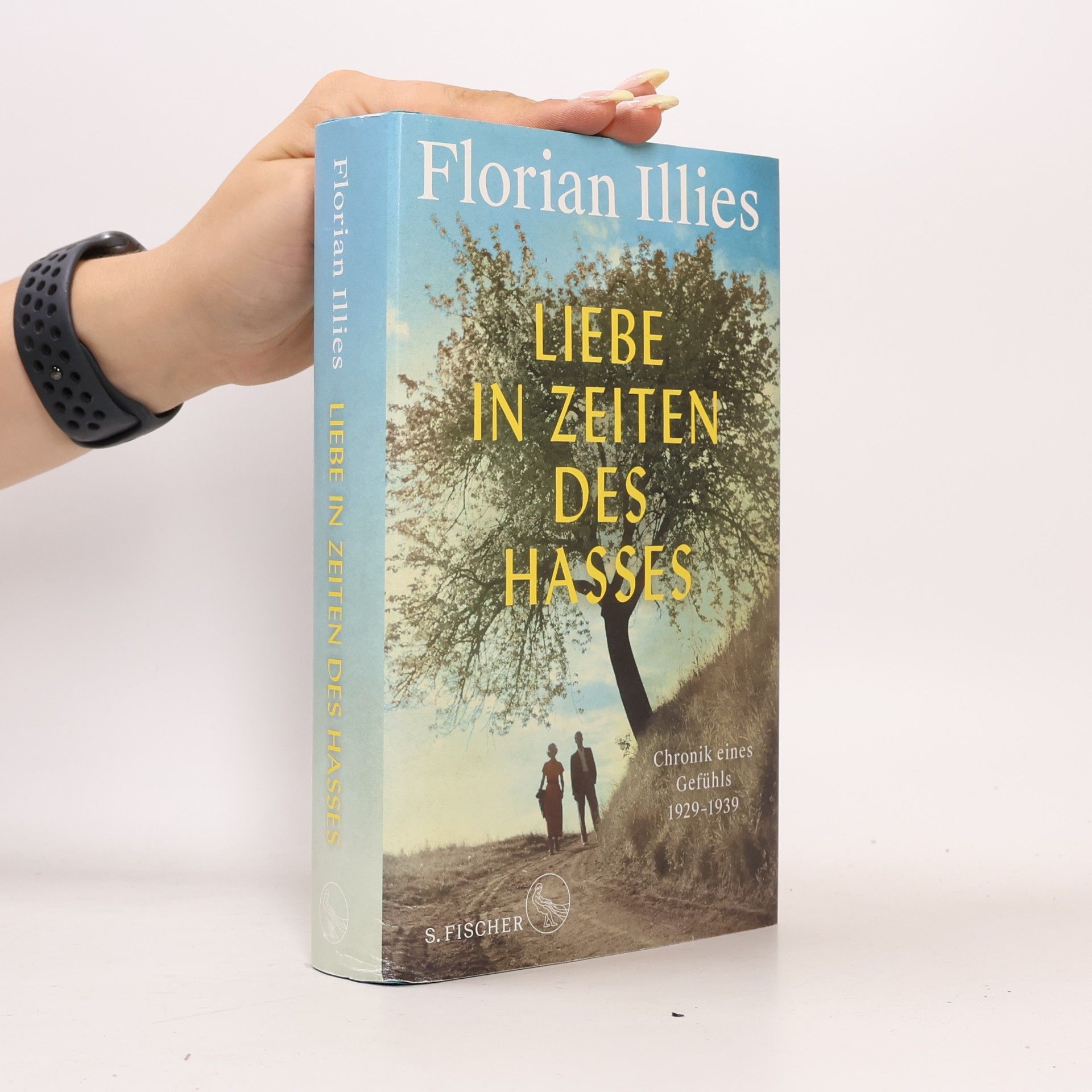 Florian Illies Liebe in Zeiten des Hasses
