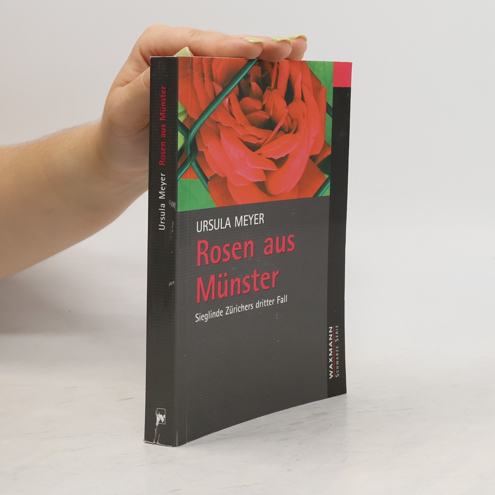 Ursula Meyer-Semlies Schwarze Serie - 3: Rosen aus Münster. Sieglinde Zürichers dritter Fall