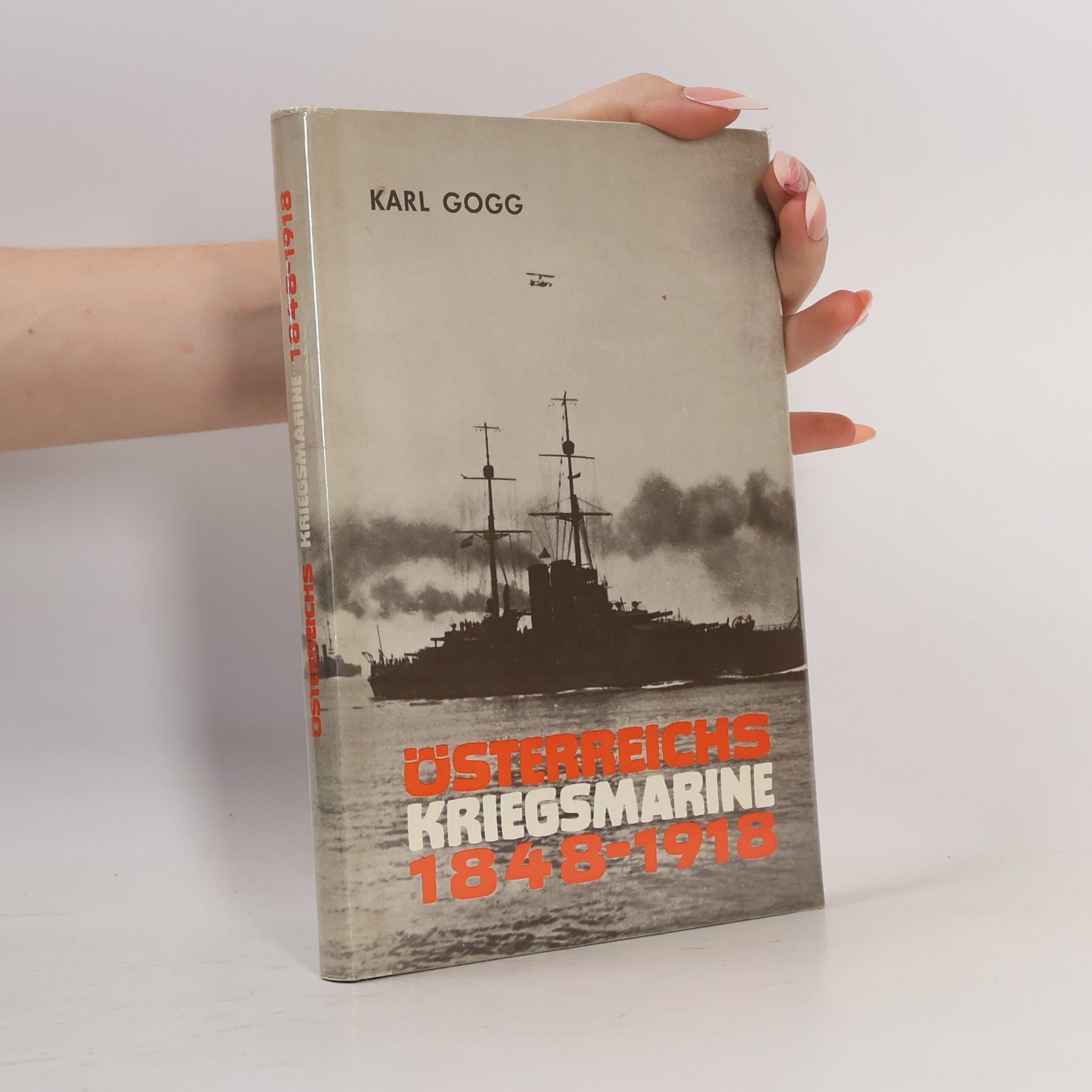 Karl Gogg Österreichs Kriegsmarine 1848-1918